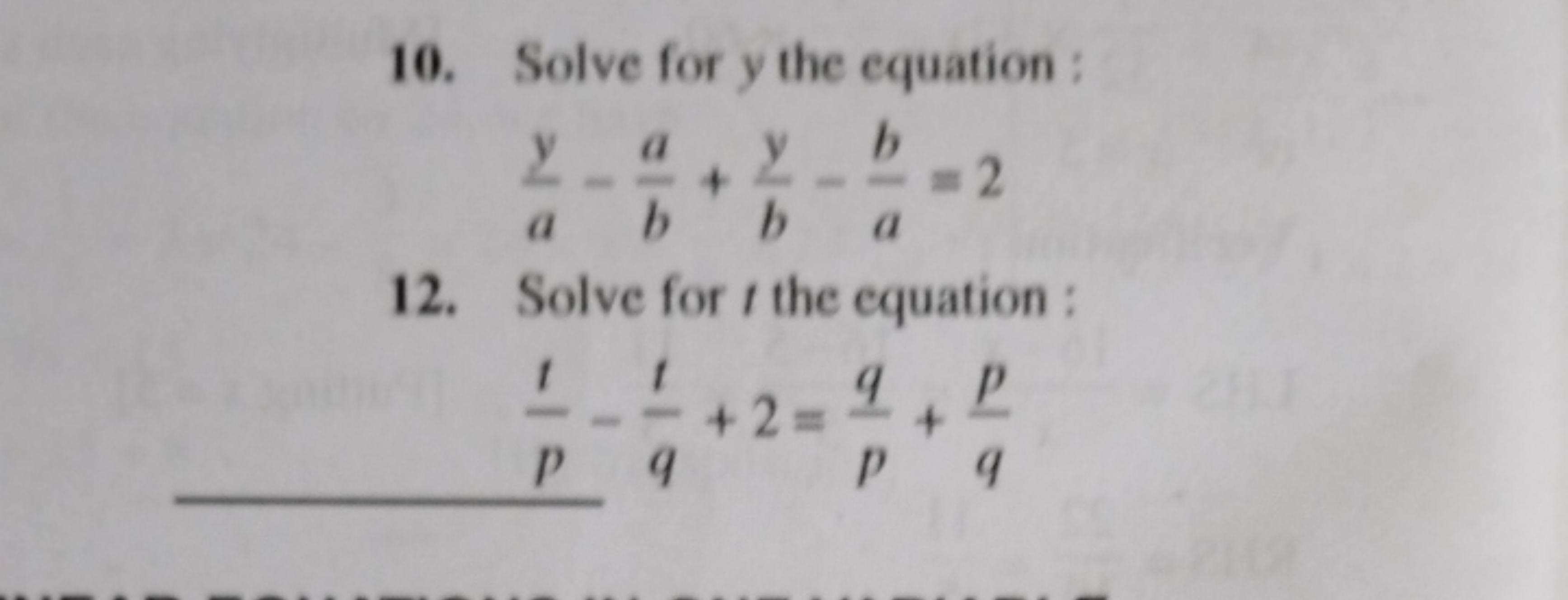 10. Solve for y the equation :
ay​−ba​+by​−ab​=2
12. Solve for t the e