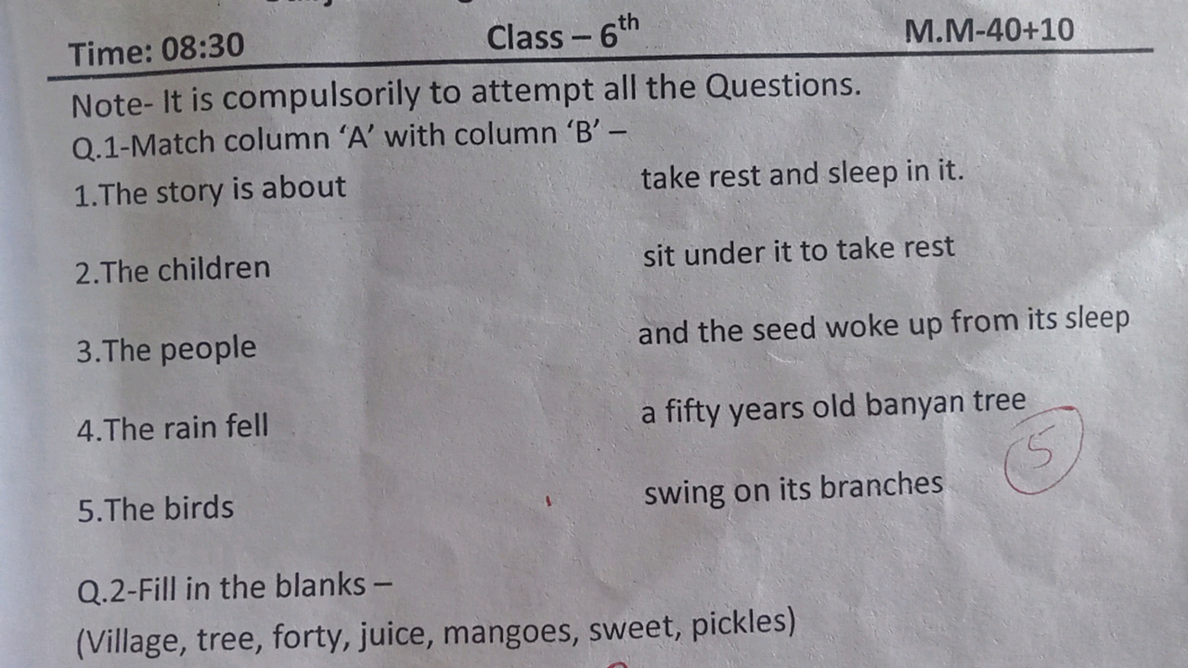 Time: 08:30
Class −6th 
M.M-40+10
Note- It is compulsorily to attempt 