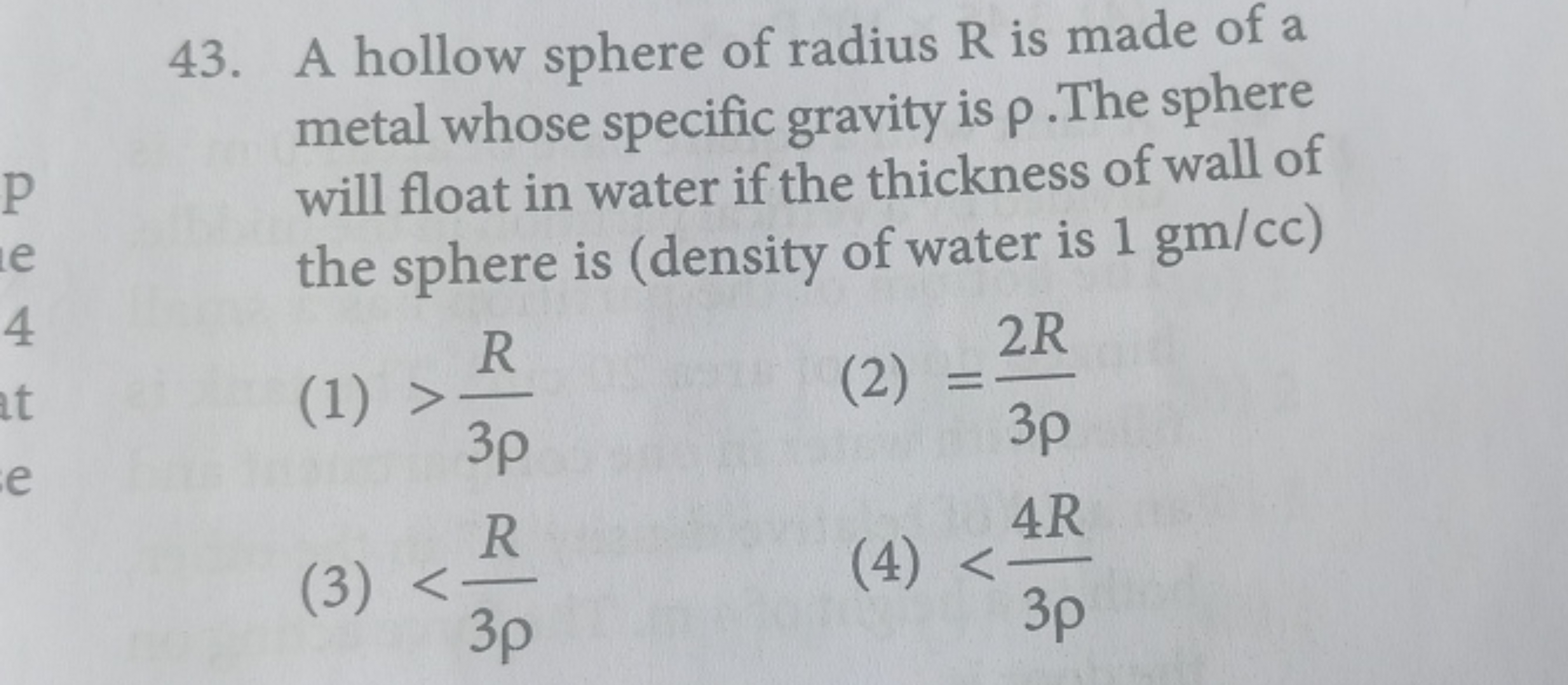 43. A hollow sphere of radius R is made of a metal whose specific grav