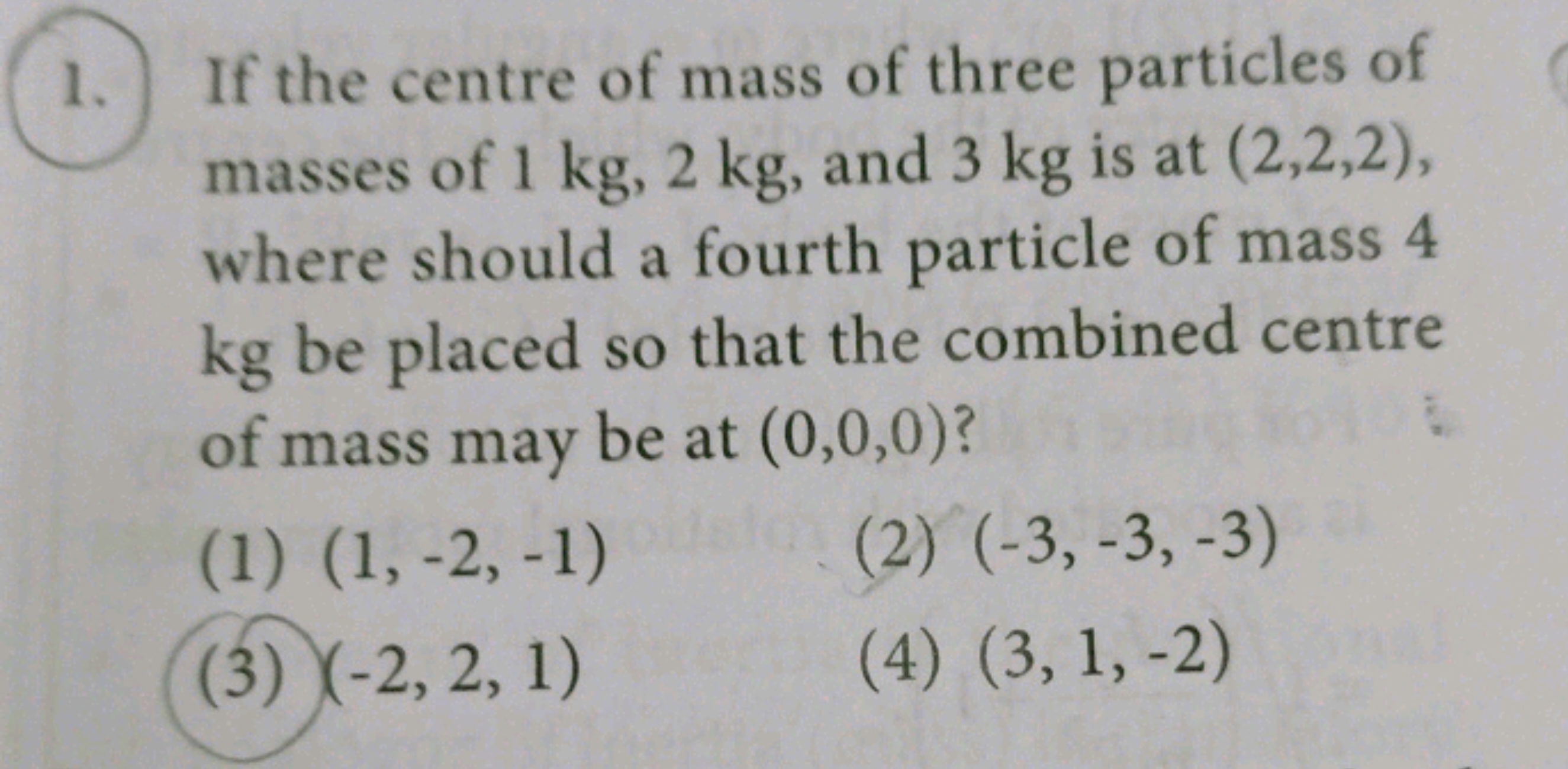 1. If the centre of mass of three particles of masses of 1 kg,2 kg, an