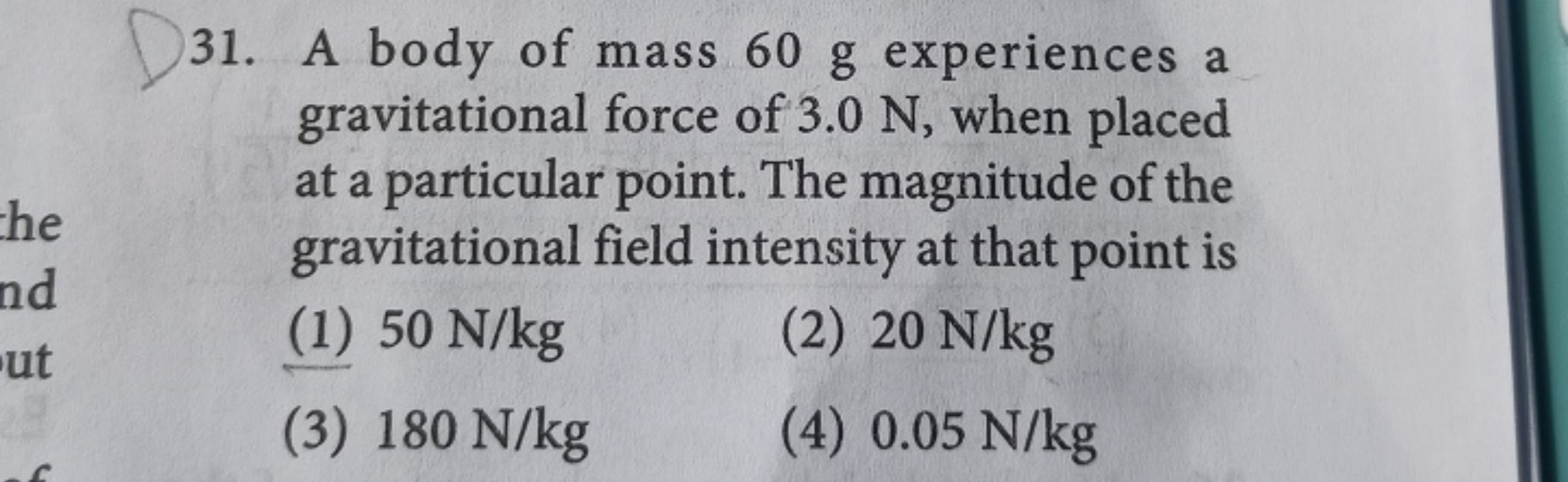 the
nd
ut
31. A body of mass 60 g experiences a
gravitational force of