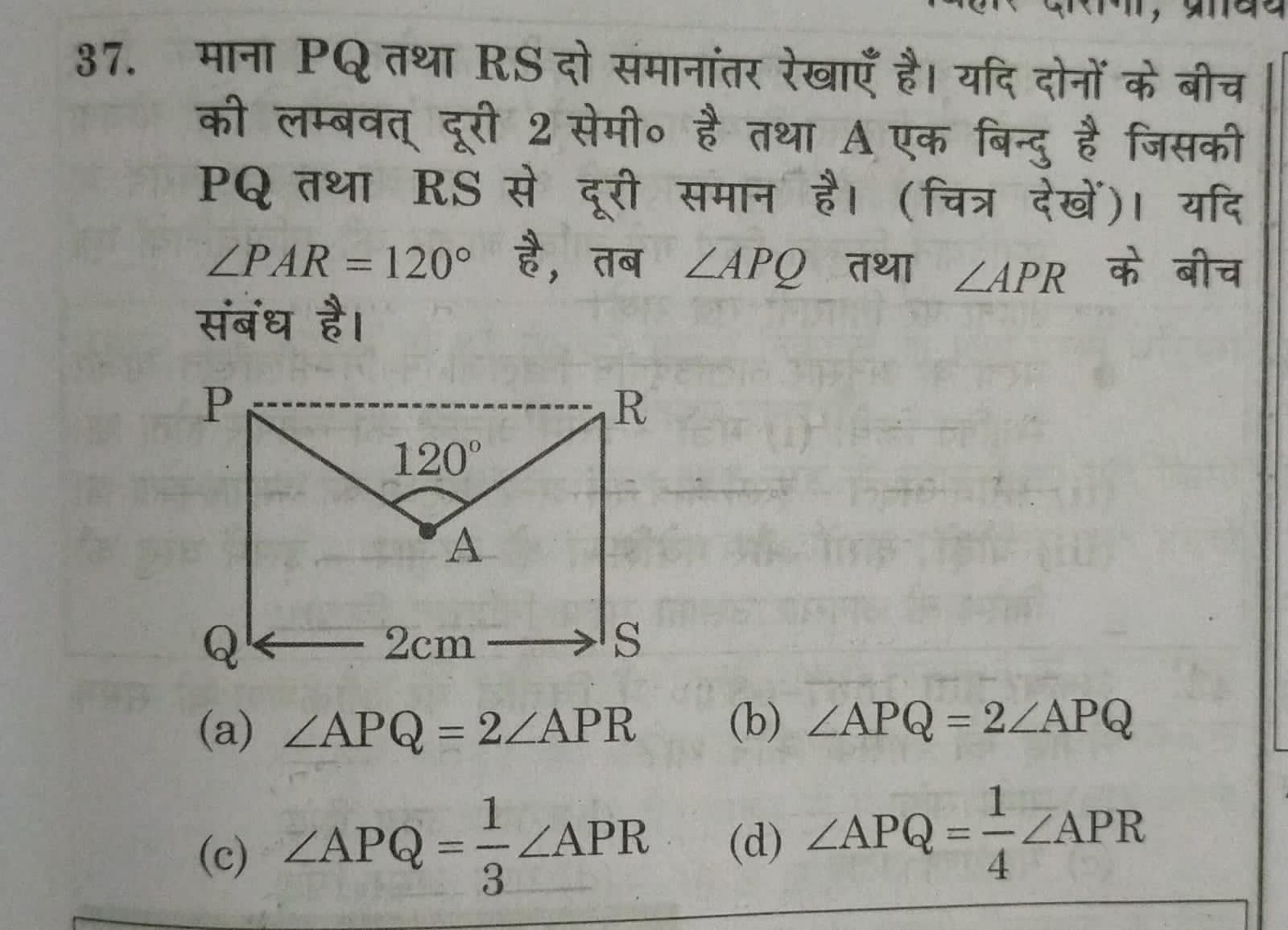 37. माना PQ तथा RS दो समानांतर रेखाएँ है। यदि दोनों के बीच की लम्बवत् 