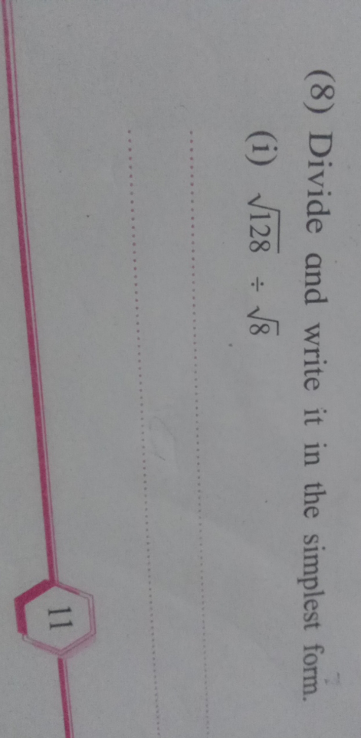 (8) Divide and write it in the simplest form.
(i) 128​÷8​