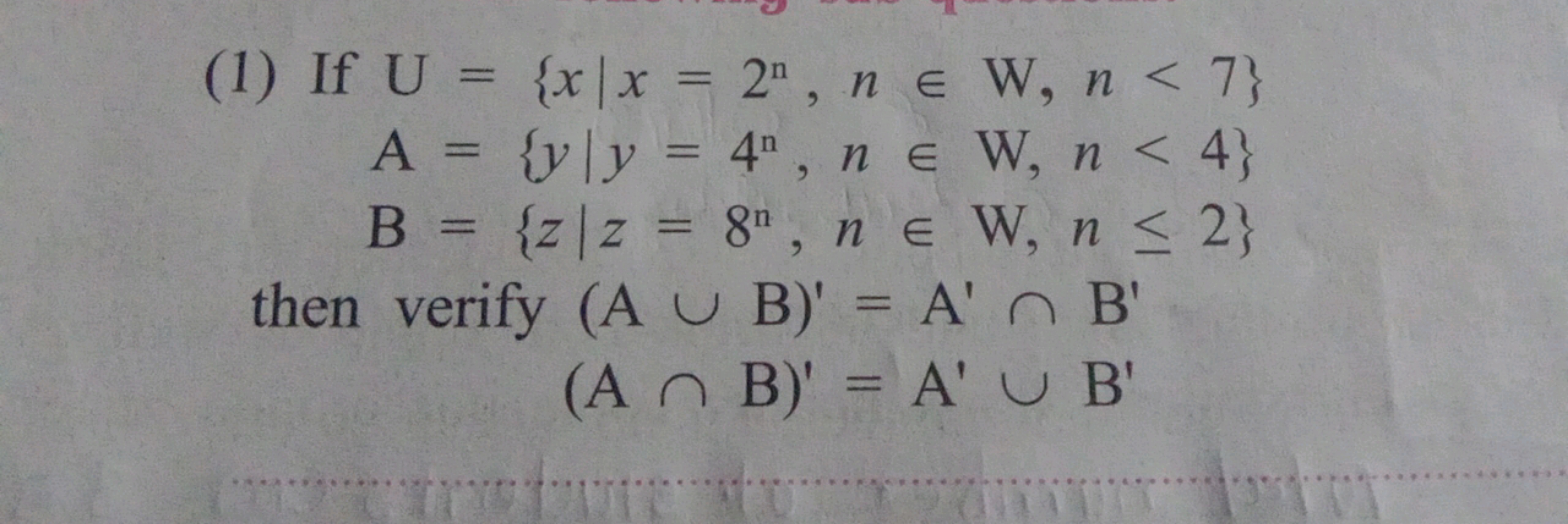 (1) If U = {x | x = 2", ne
A = {y\y = 4, n =
W, n < 7}
W, n < 4}
B = {