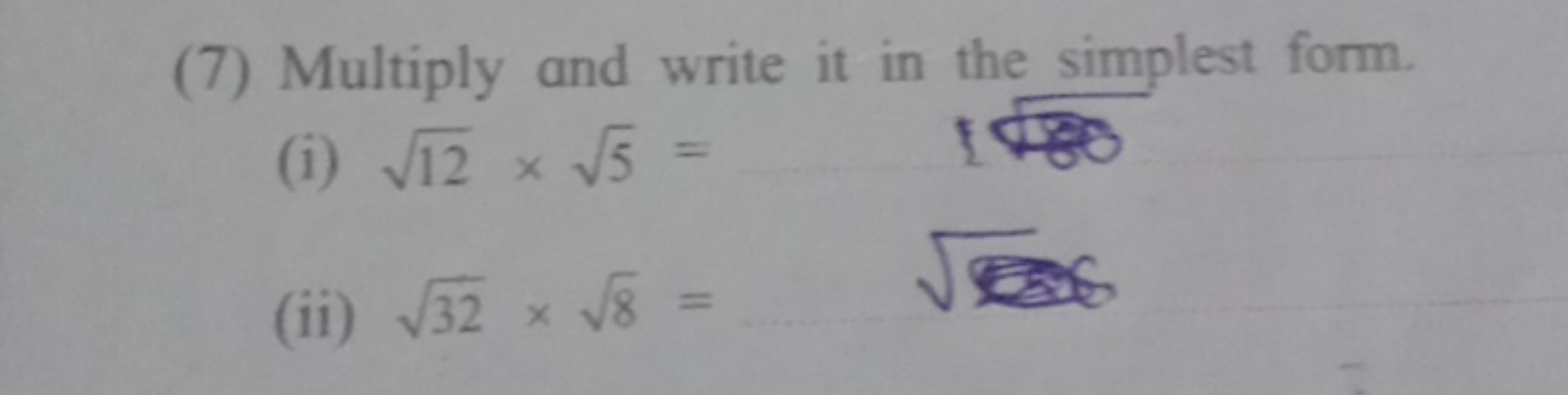 (7) Multiply and write it in the simplest form.
(i) 12​×5​=
(ii) 32​×8