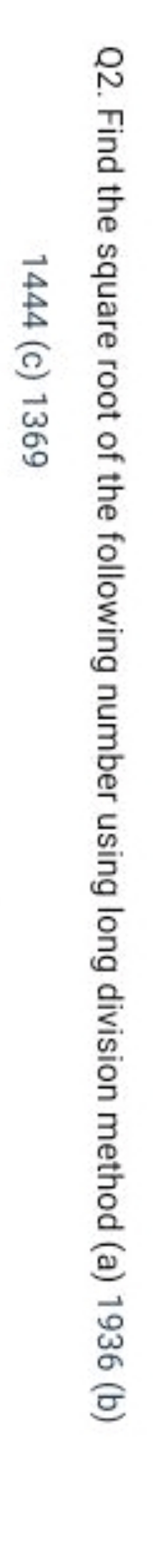 Q2. Find the square root of the following number using long division m