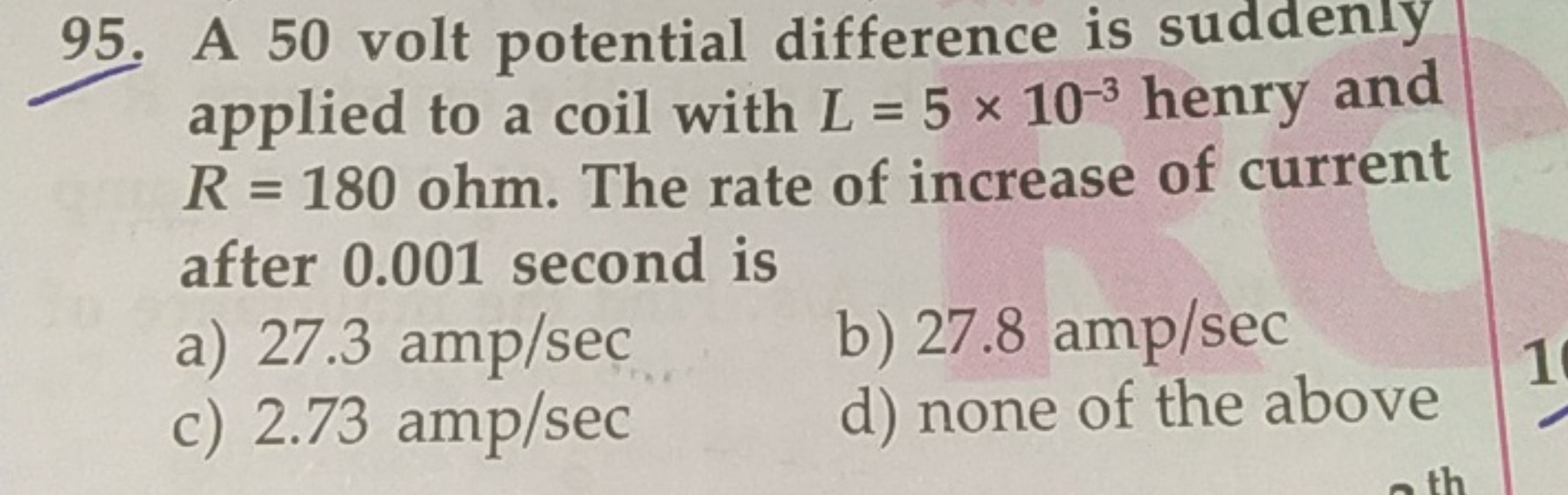 95. A 50 volt potential difference is suddenty applied to a coil with 