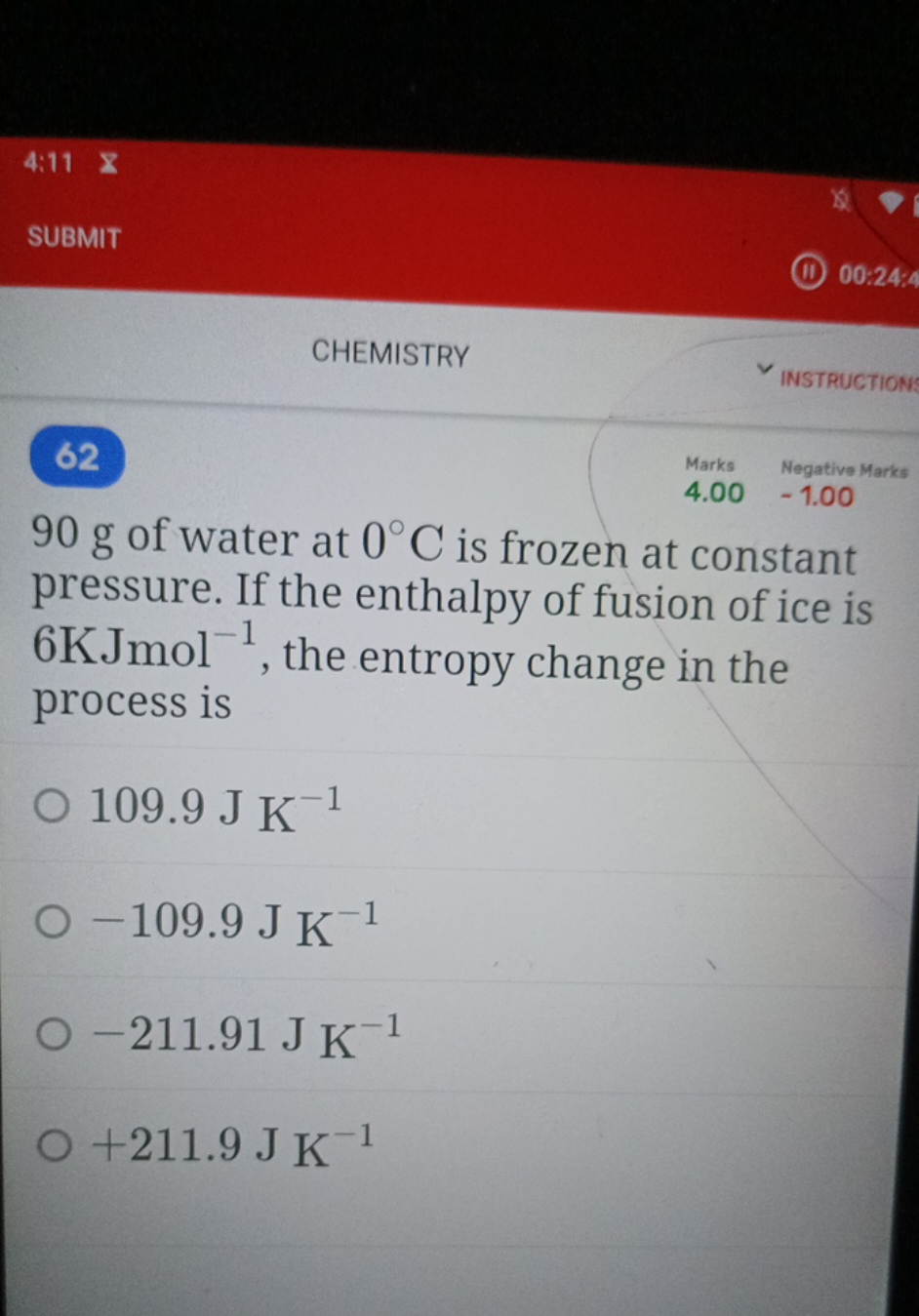 4:11 Z
SUBMIT
CHEMISTRY
INSTRUCTION
62
Marks
Negative Marks
4.00
−1.00