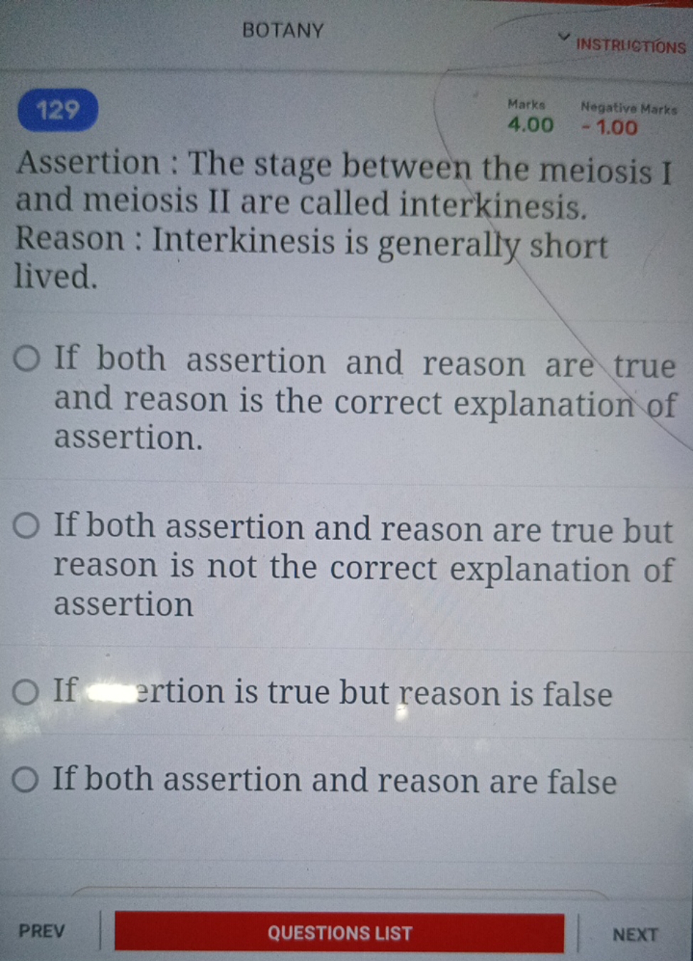 BOTANY
129
Marks
Negative
-1.00
Assertion : The stage between the meio