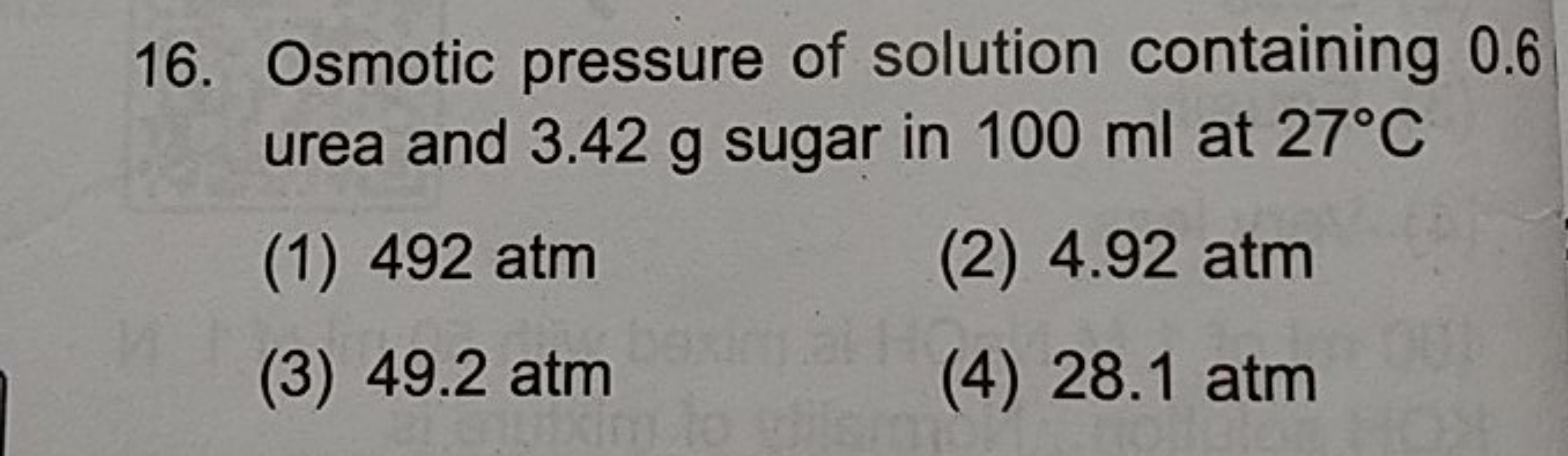 16. Osmotic pressure of solution containing 0.6 urea and 3.42 g sugar 