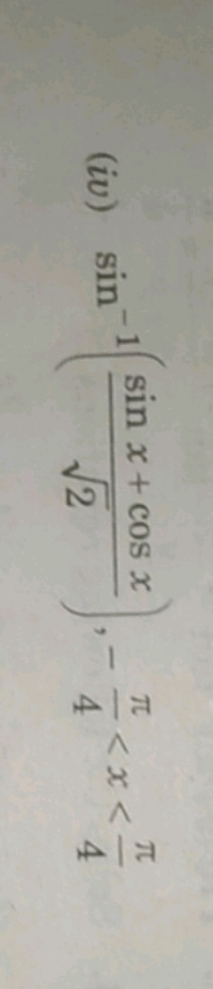 (iv) sin−1(2​sinx+cosx​),−4π​<x<4π​