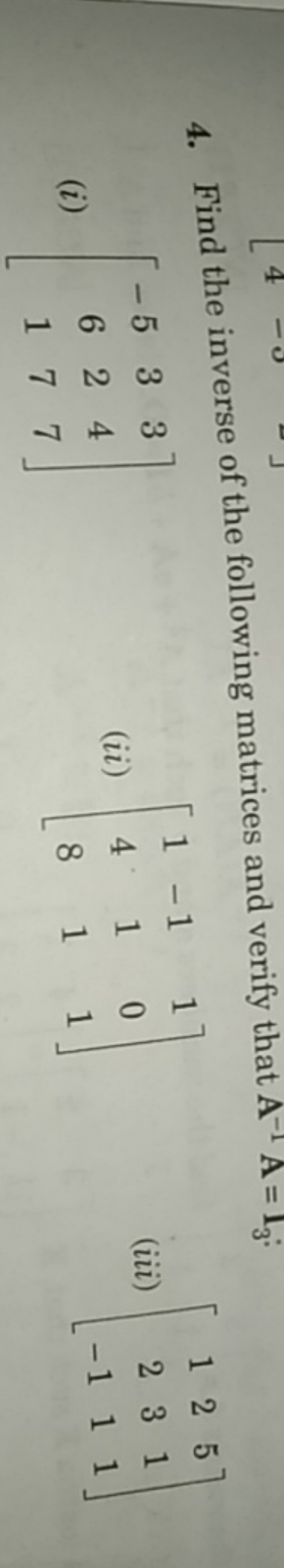 4. Find the inverse of the following matrices and verify that A−1A=13​