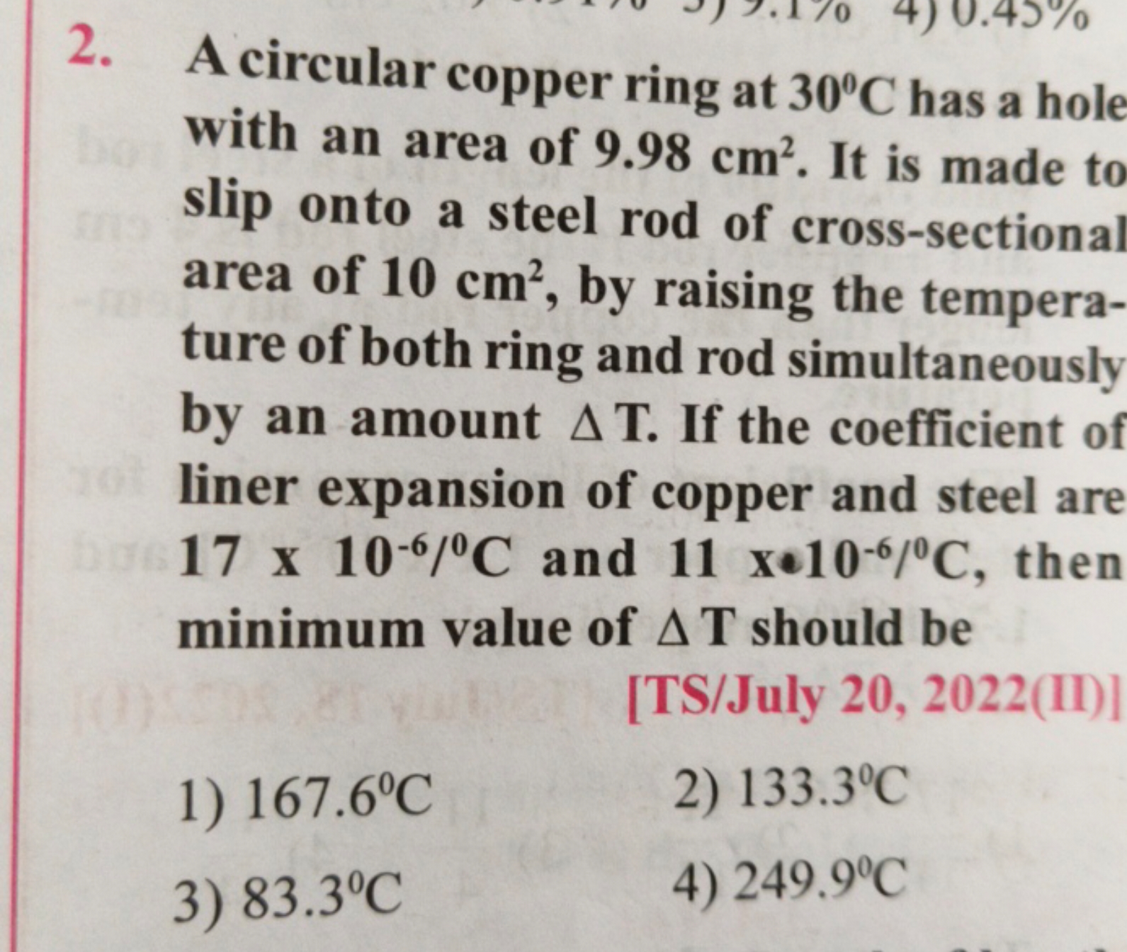 2. A circular copper ring at 30∘C has a hole with an area of 9.98 cm2.