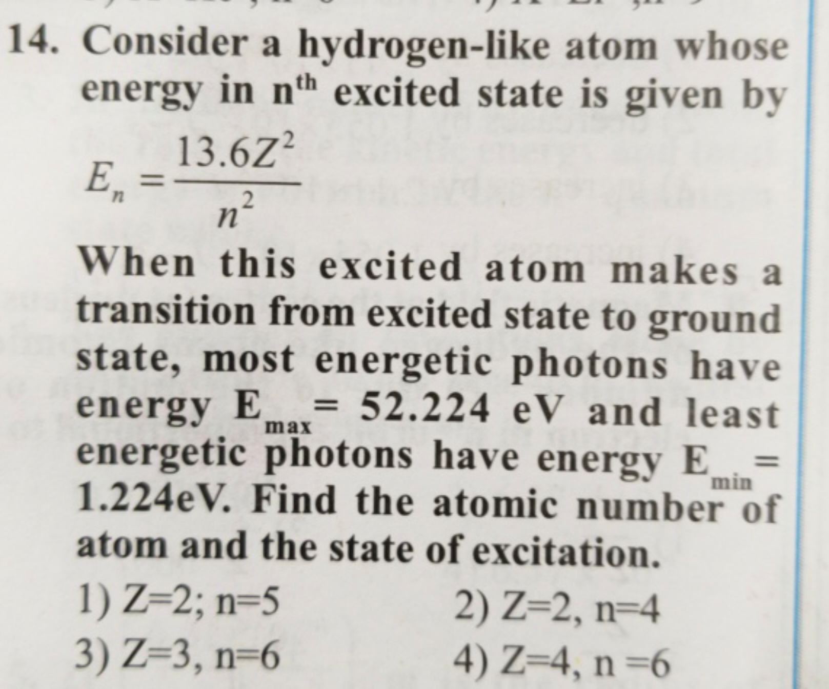 14. Consider a hydrogen-like atom whose energy in nth  excited state i