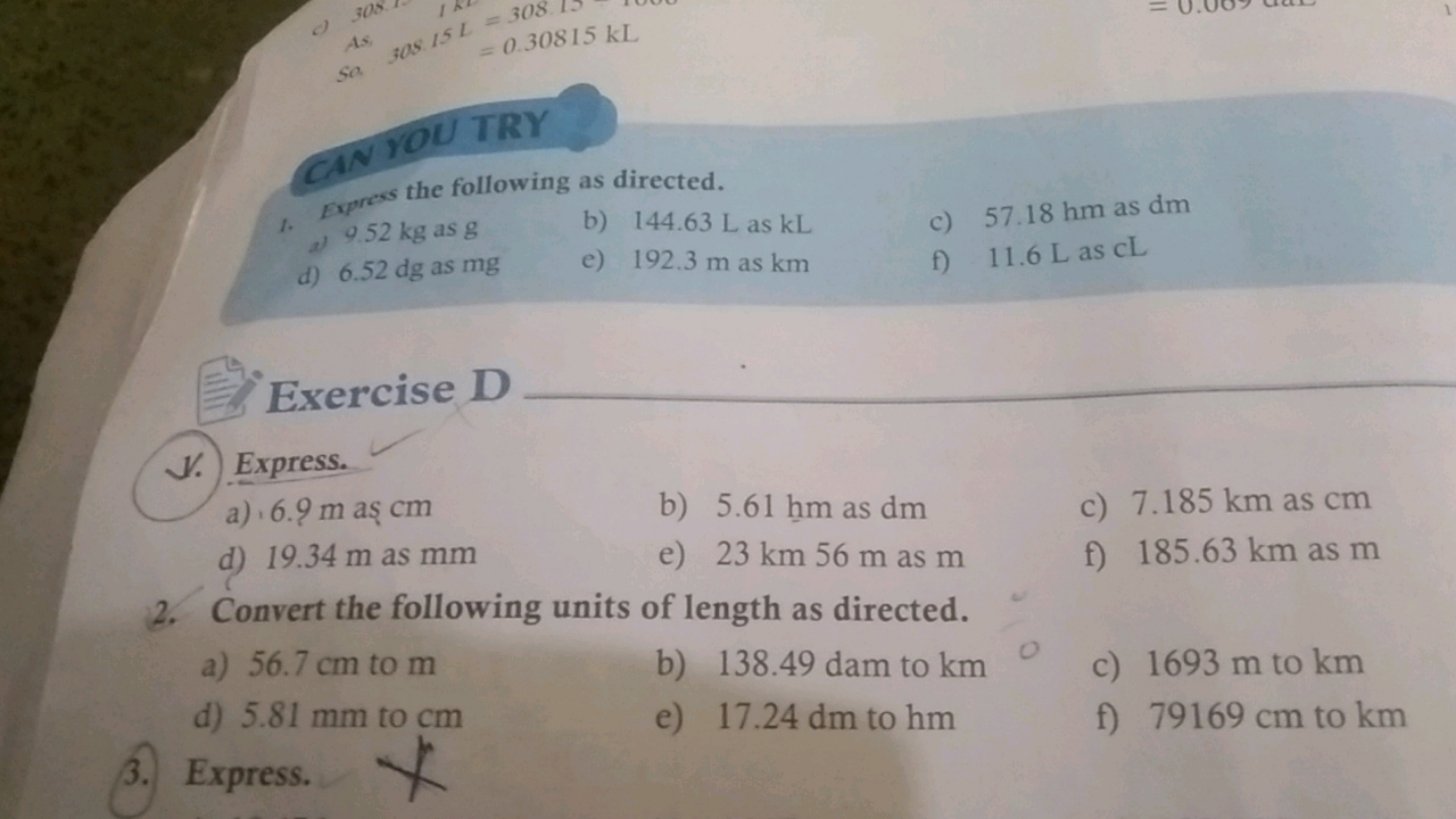 CAN YOU TRY
1. Expros the following as directed.
2) 0.52 kg as g
b) 14