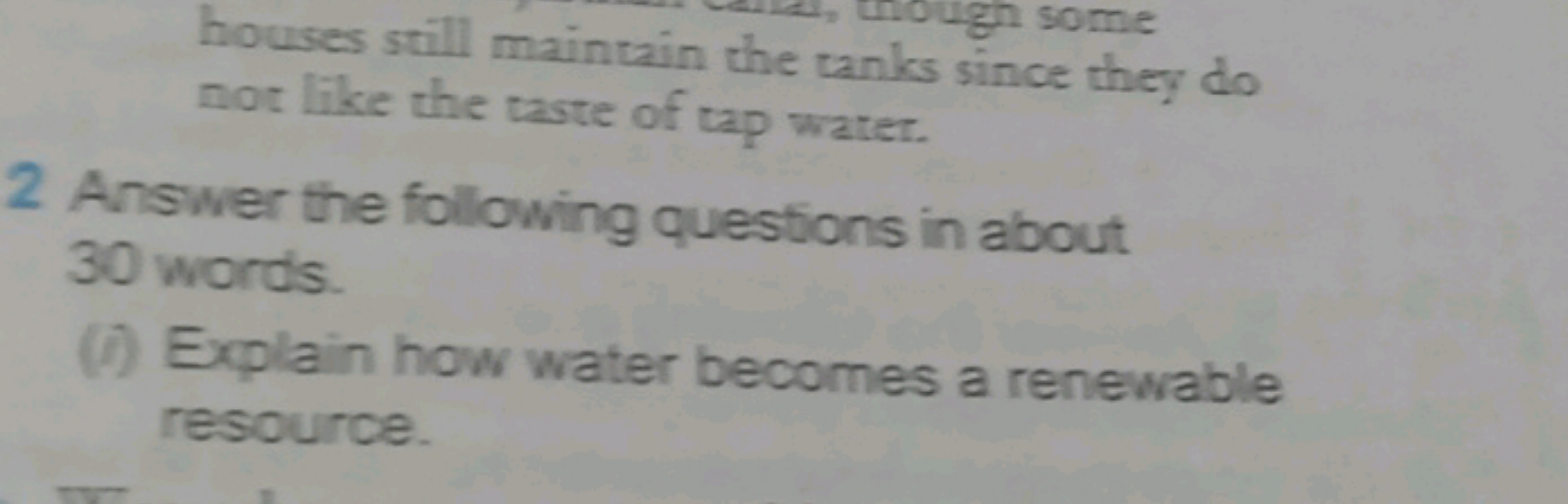 though some
houses still maintain the tanks since they do
not like the