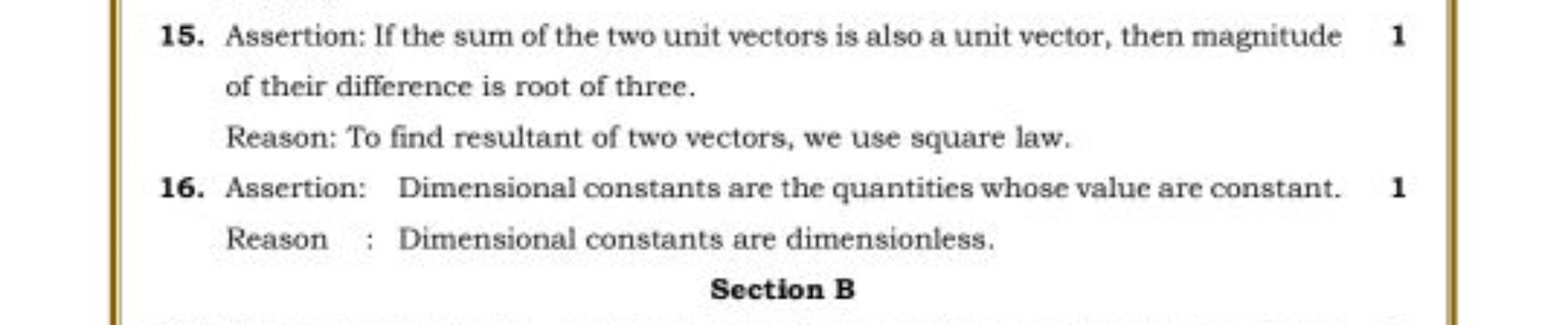 15. Assertion: If the sum of the two unit vectors is also a unit vecto