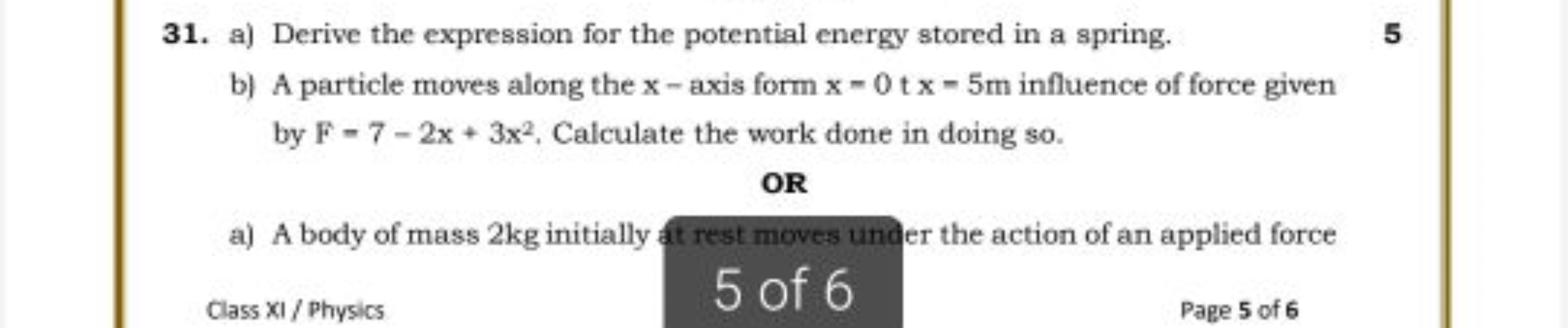 31. a) Derive the expression for the potential energy stored in a spri