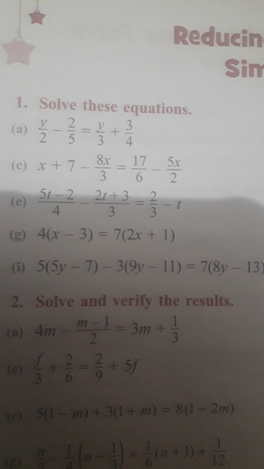 Reducin
sin
1. Solve these equations.
(a) 2y​−52​=3y​+43​
(c) x+7−38x​