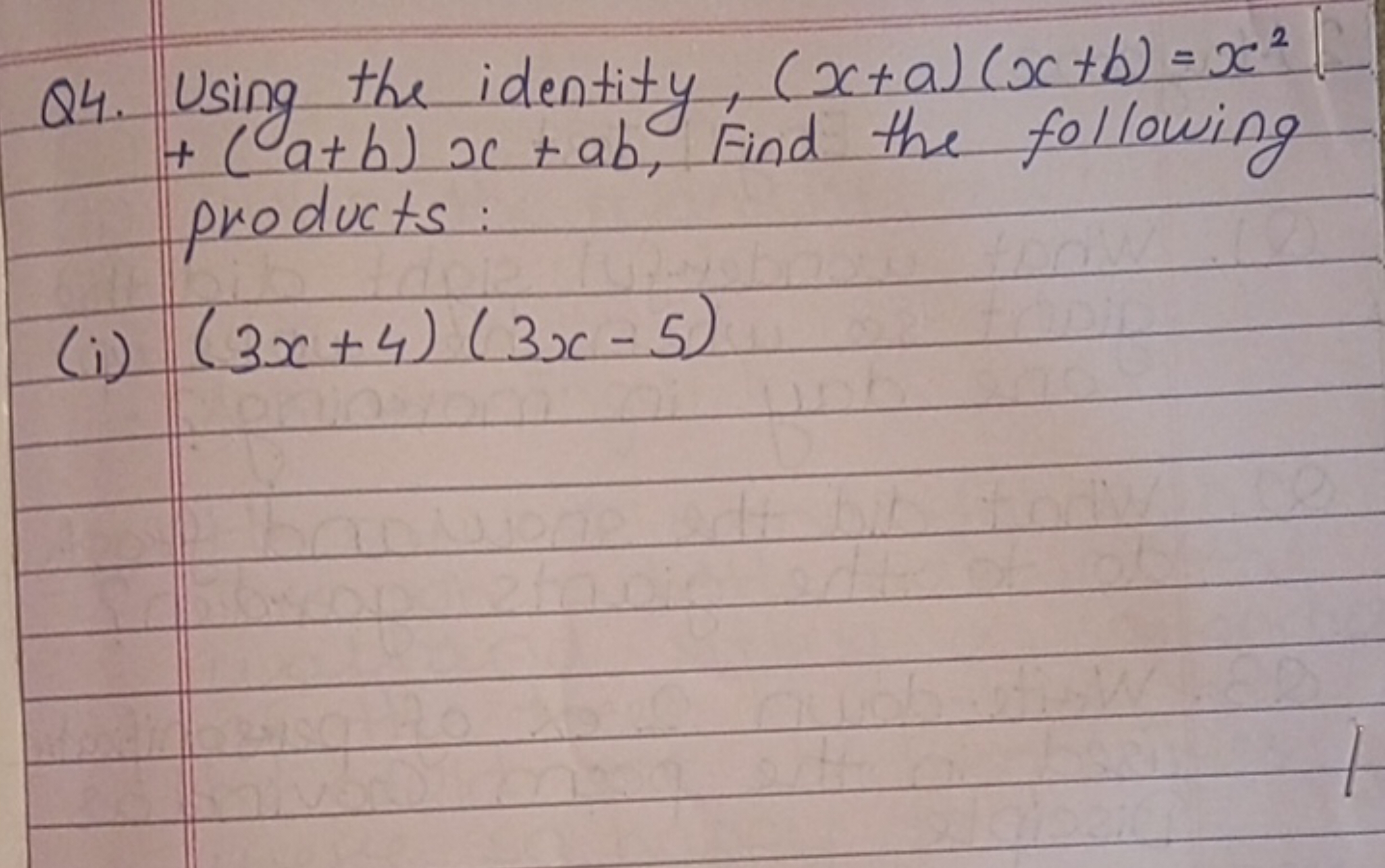 Q4. Using the identity, (x+a)(x+b)=x2 +(a+b)x+ab, Find the following p