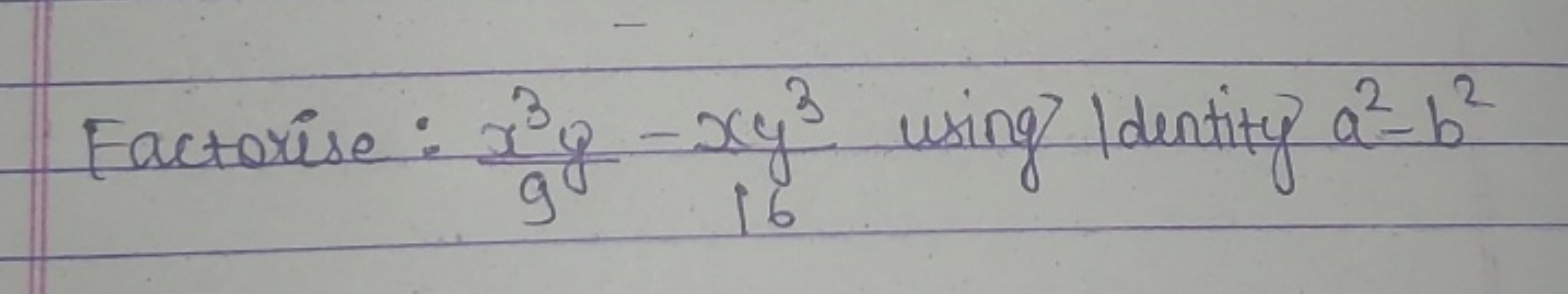 Factorise: 9x3y​−16xy3​ using |entity a2−b2