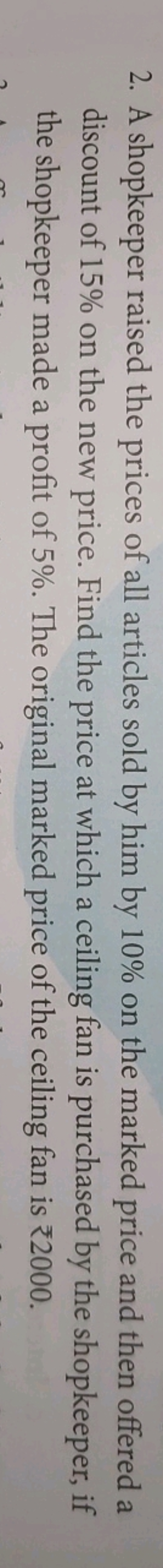 2. A shopkeeper raised the prices of all articles sold by him by 10% o