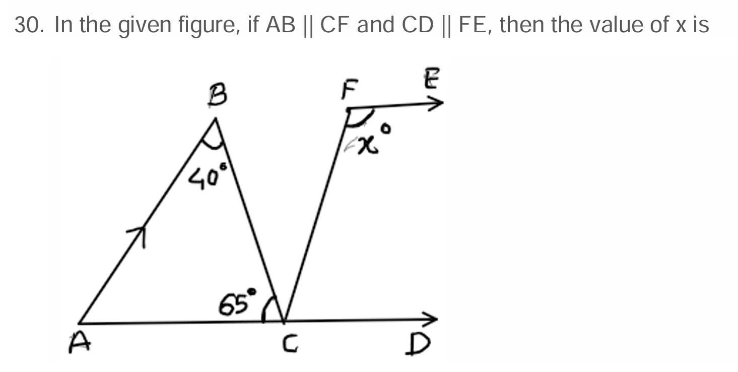 30. In the given figure, if AB∥CF and CD∥FE, then the value of x is