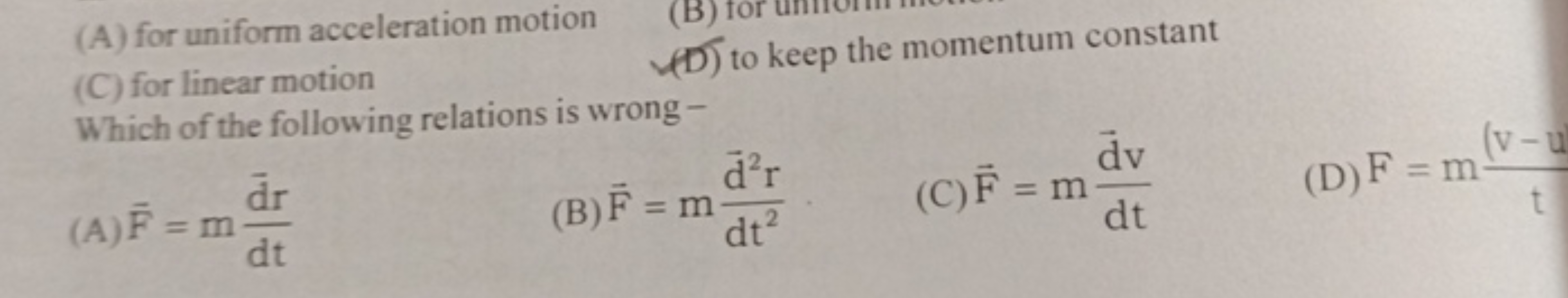 (A) for uniform acceleration motion
(C) for linear motion
(D) to keep 