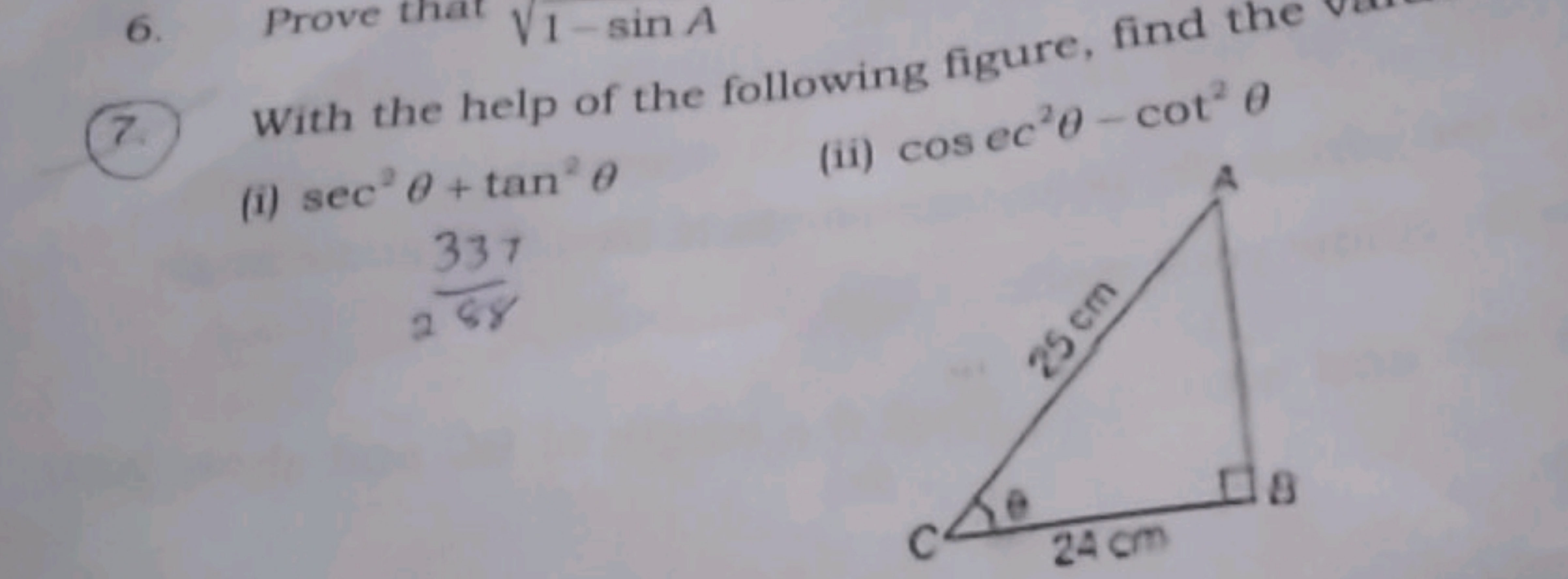 7. With the help of the following figure, find the
(i) sec2θ+tan2θ
(ii