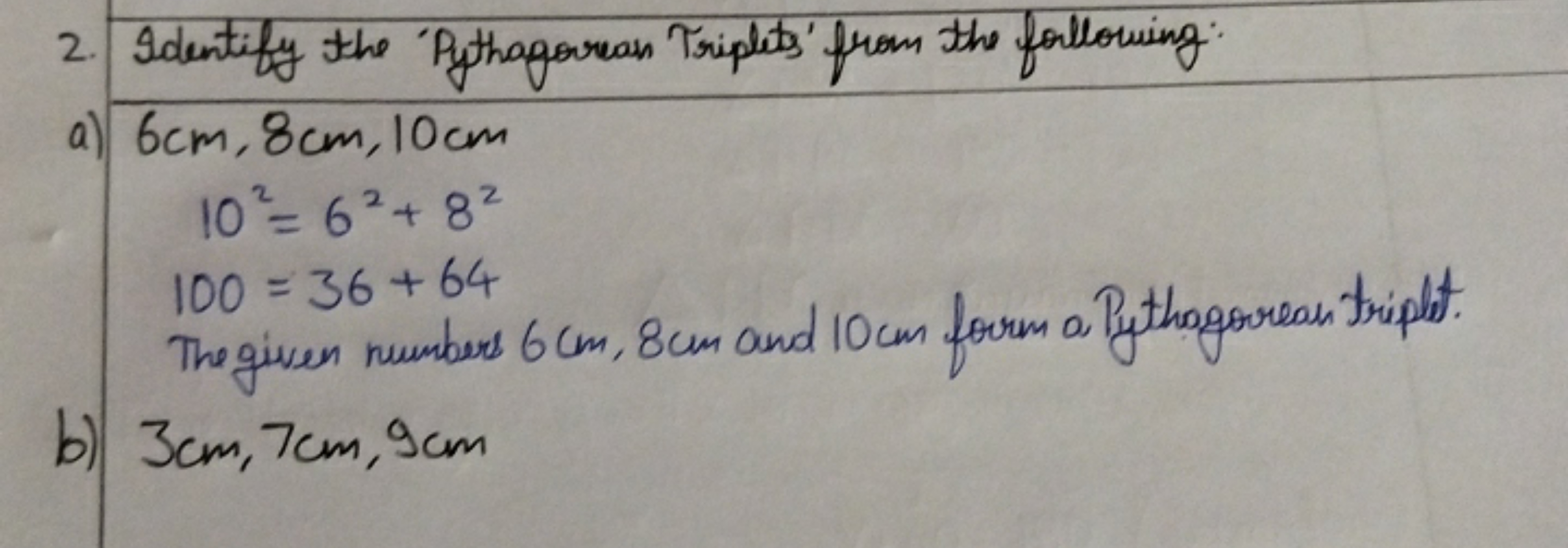 2. Identify the 'Pythagorean Triplets' from the following:
a) 6 cm,8 c