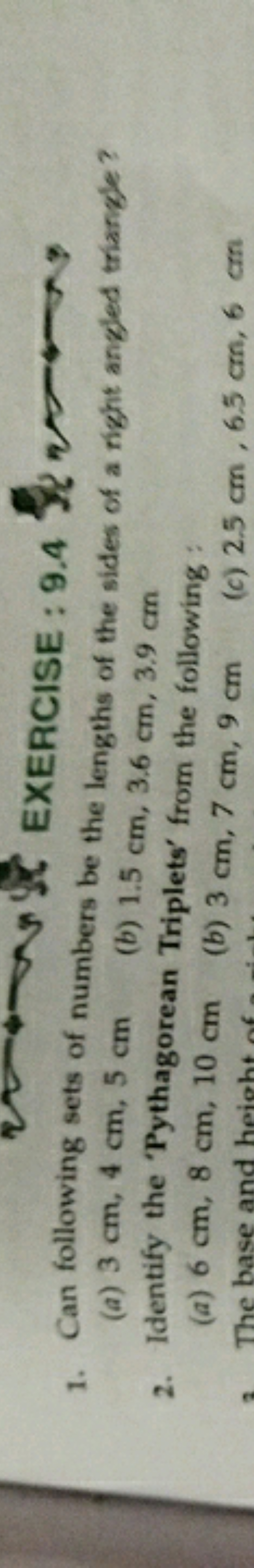 1. Can following sets of numbers be the lengths of the sides of a righ