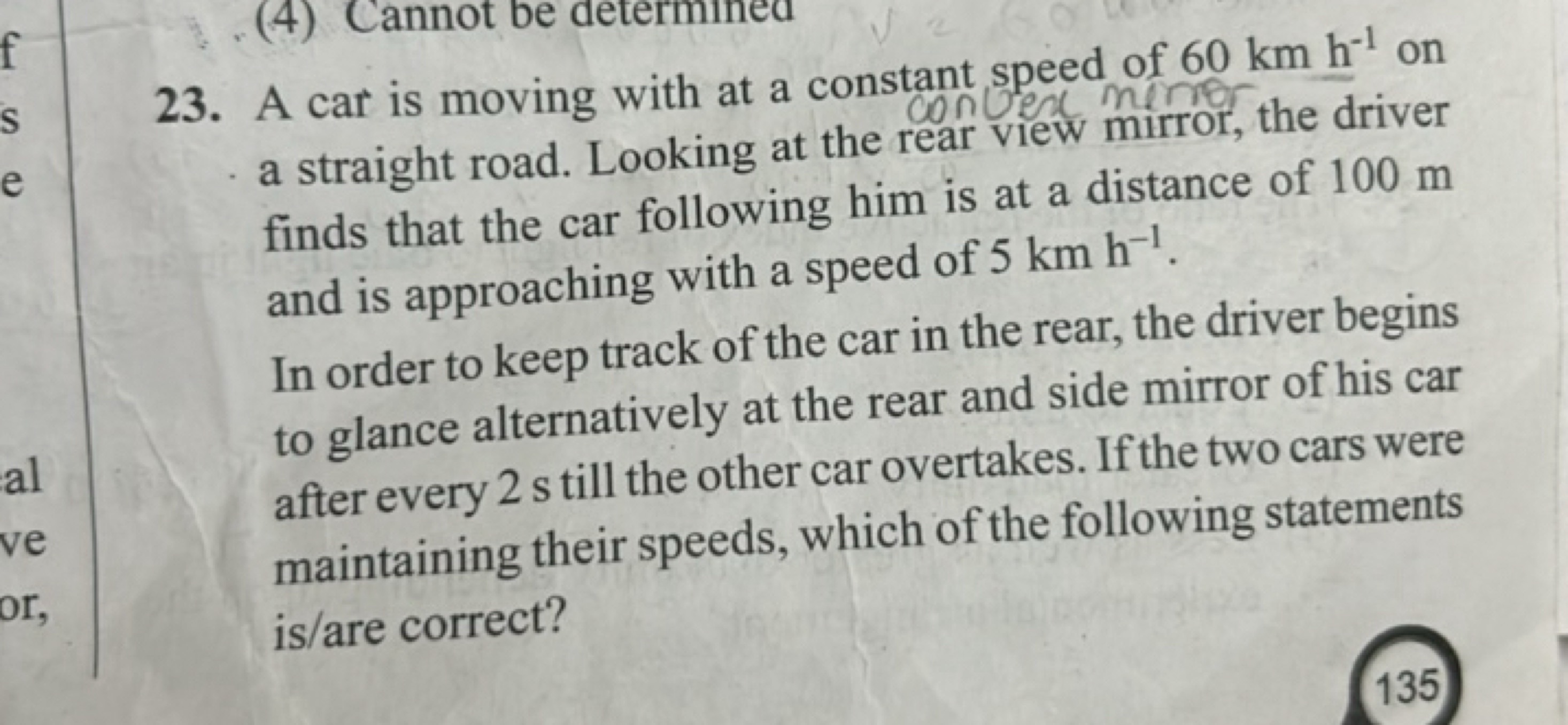 23. A cat is moving with at a constant speed of 60 km h−1 on a straigh