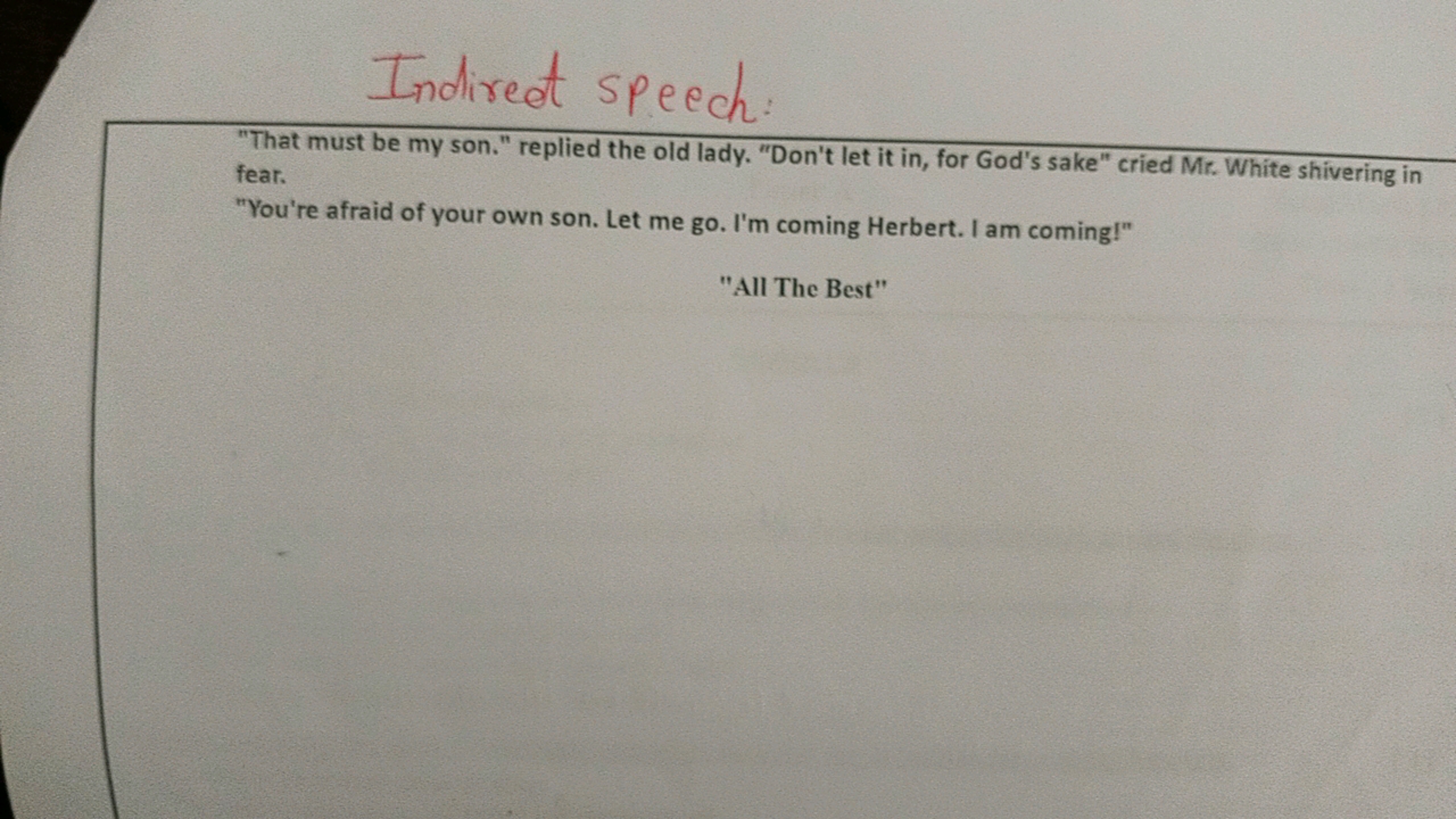 Indirect speech:
"That must be my son." replied the old lady. "Don't l