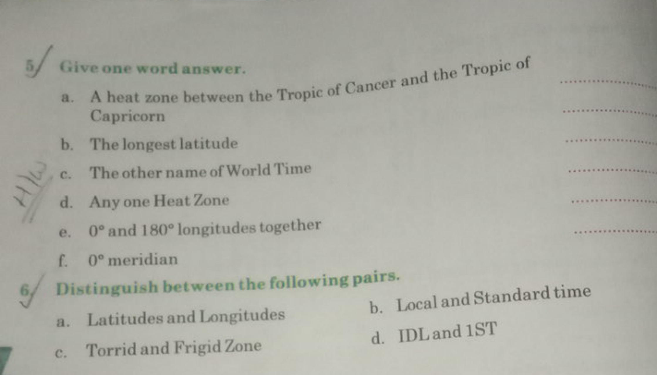 5. Give one word answer.
a. A heat zone between the Tropic of Cancer a