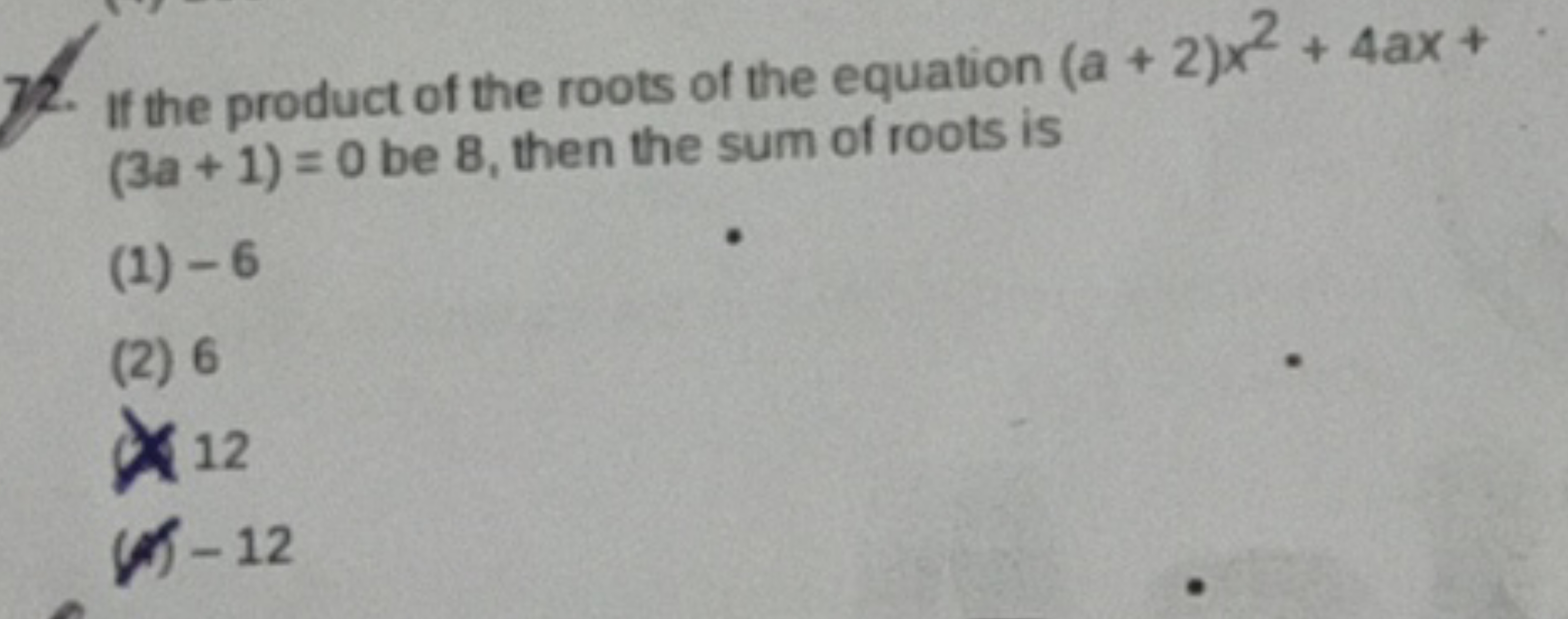 72. If the product of the roots of the equation (a+2)x2+4ax+ (3a+1)=0 