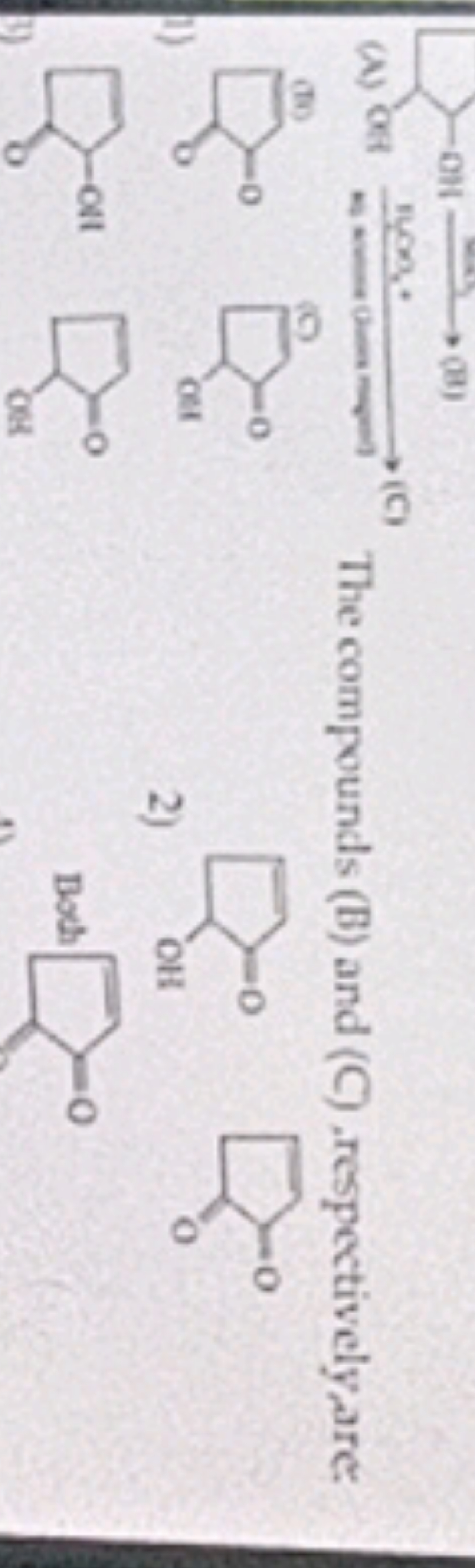 
(C)

The compounds (B) and (C) , respectively,are:
1)
C[C@@H]1CCC1=O
