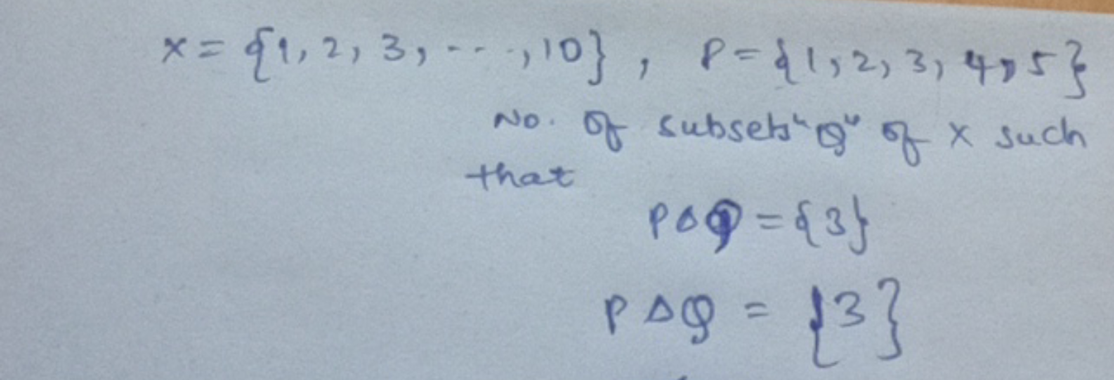 x={1,2,3,…,10},P={1,2,3,4,5} No. of subsets Q′ of × such  that PΔQ={3}