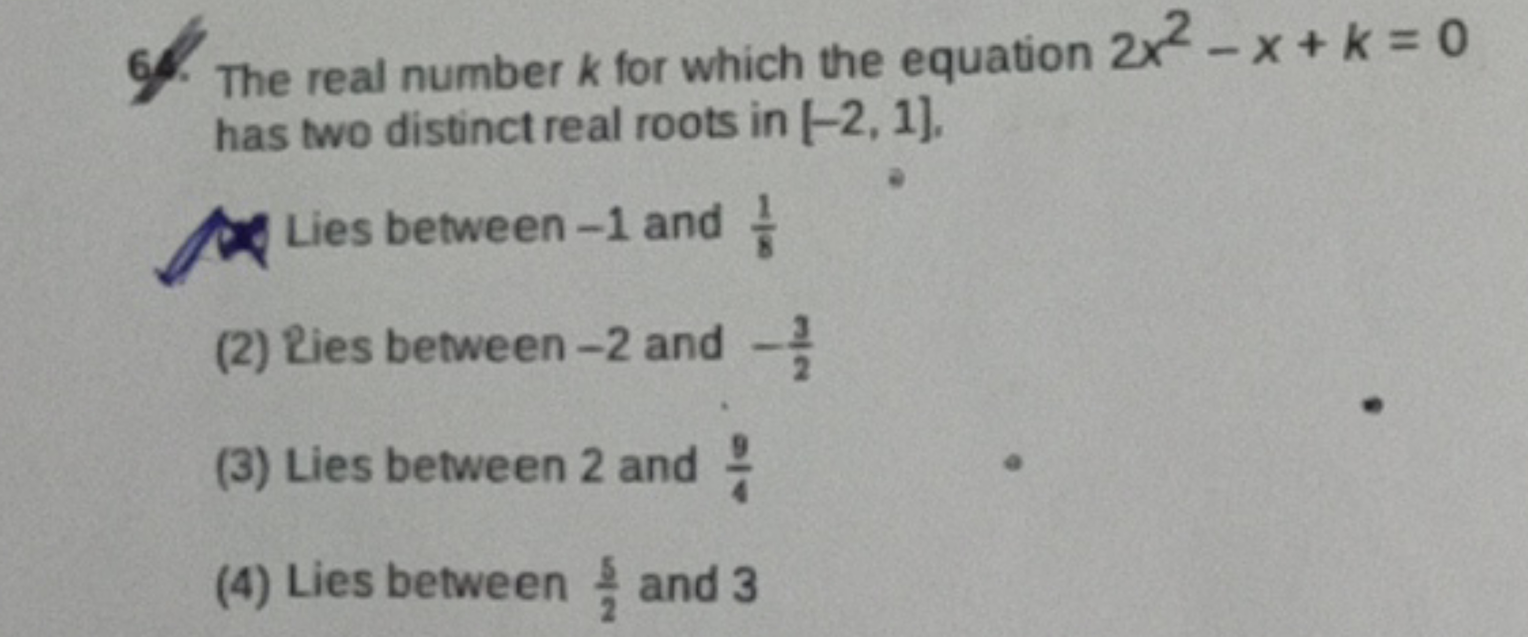 64. The real number k for which the equation 2x2−x+k=0 has two distinc