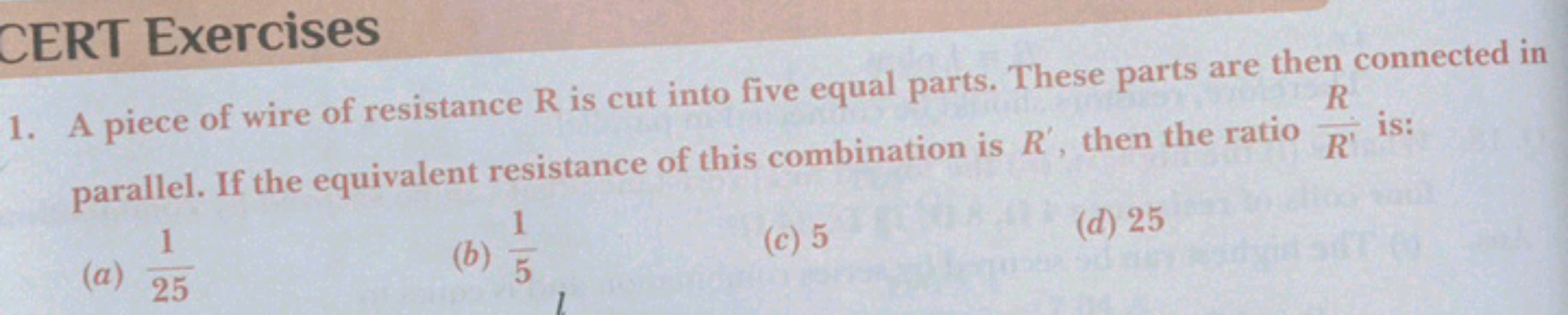 CERT Exercises
1. A piece of wire of resistance R is cut into five equ