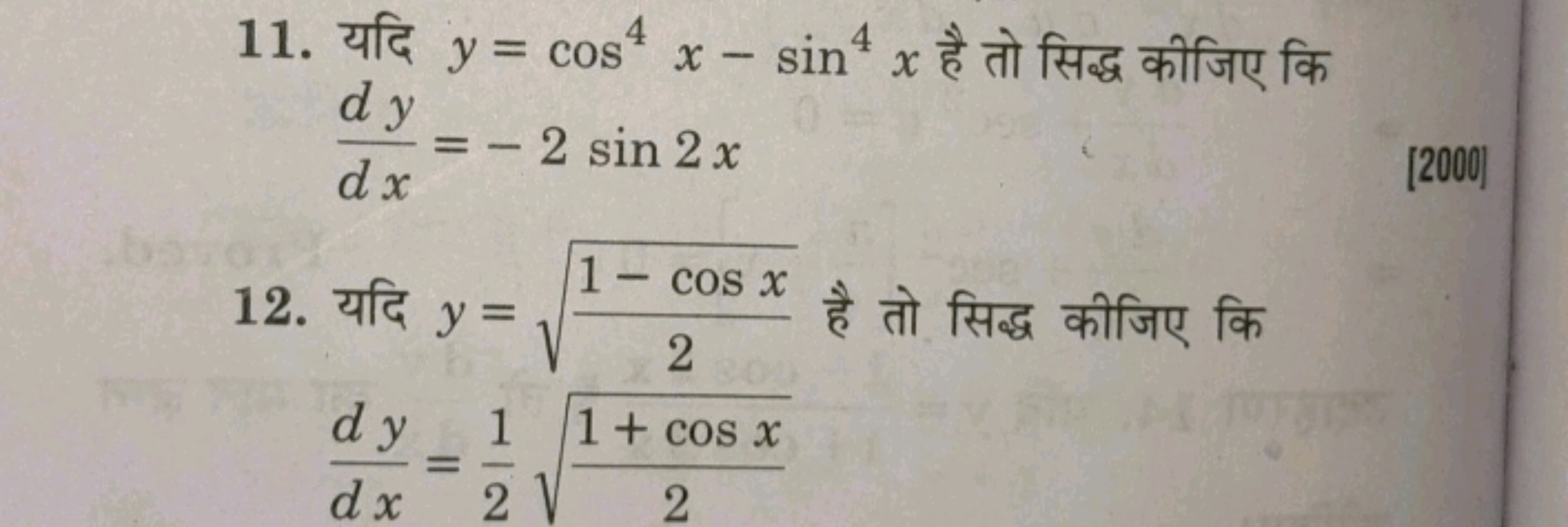 11. यदि y=cos4x−sin4x है तो सिद्ध कीजिए कि dxdy​=−2sin2x
[2000]
12. यद