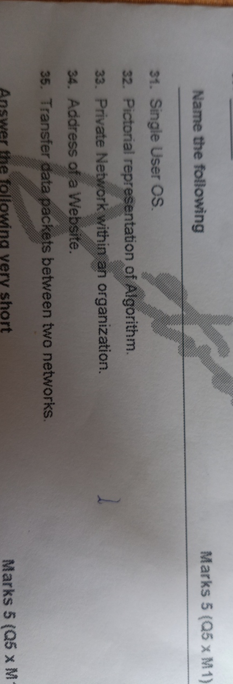Name the following
Marks 5{Q5×M1}
31. Single User OS.
32. Pictorial re