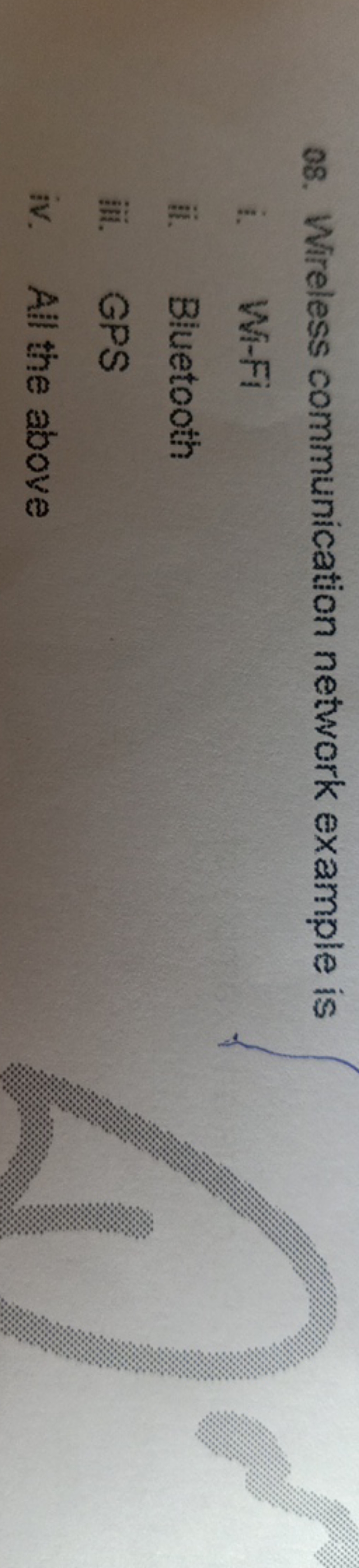 08. Wireless communication network example is
i. Wi−Fi
ii. Bluetooth
i