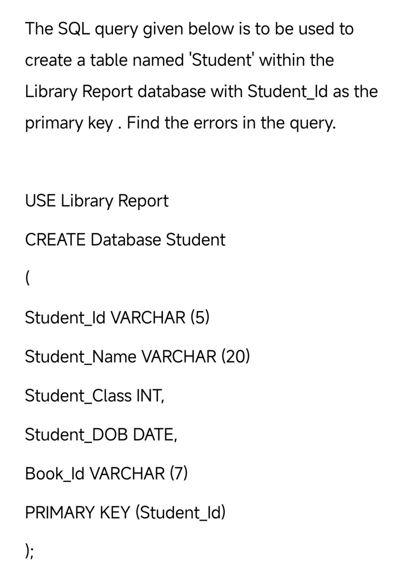 The SQL query given below is to be used to create a table named 'Stude