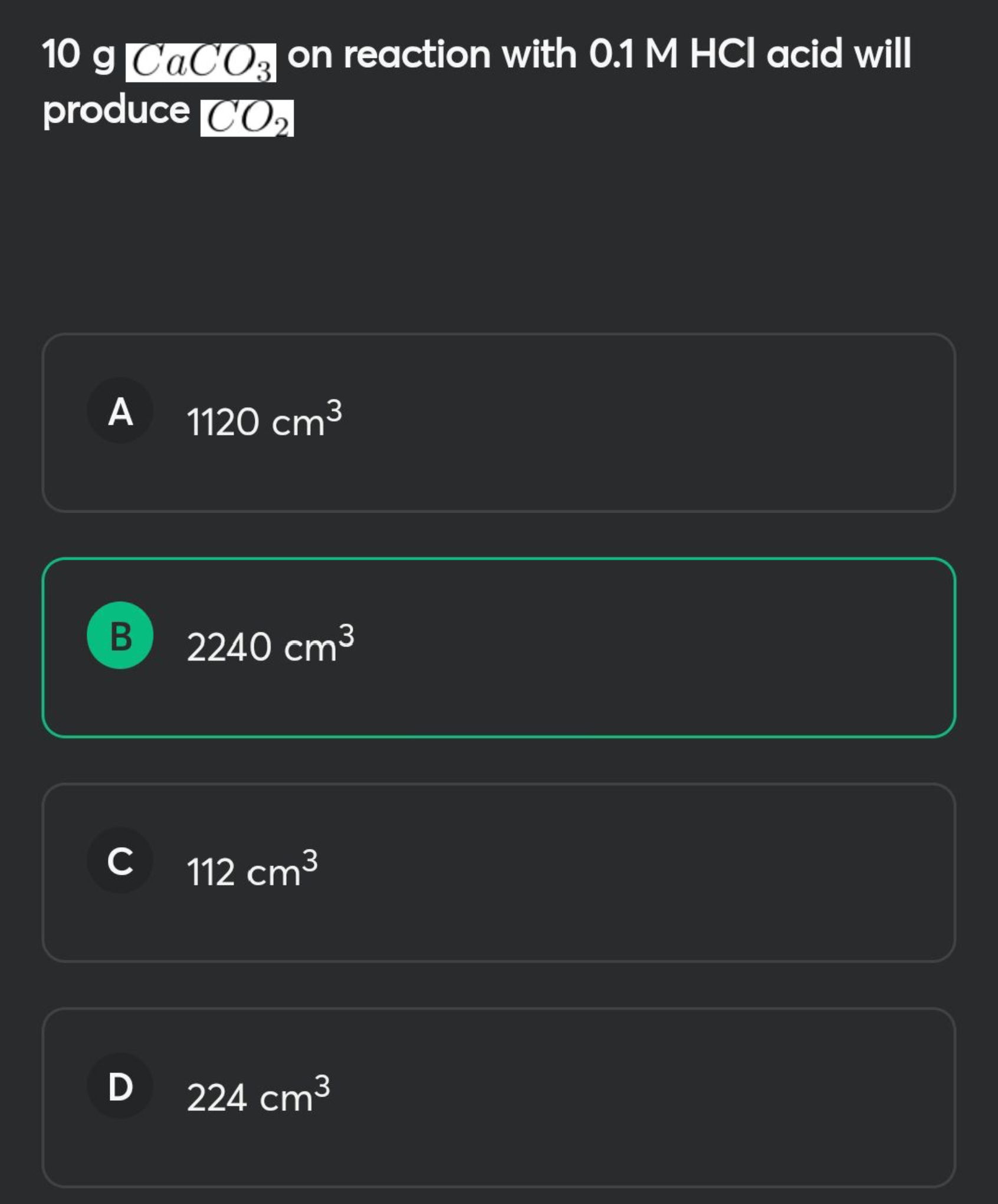 10 gCaCO3​ on reaction with 0.1 M HCl acid will produce CO2​

A 1120 c