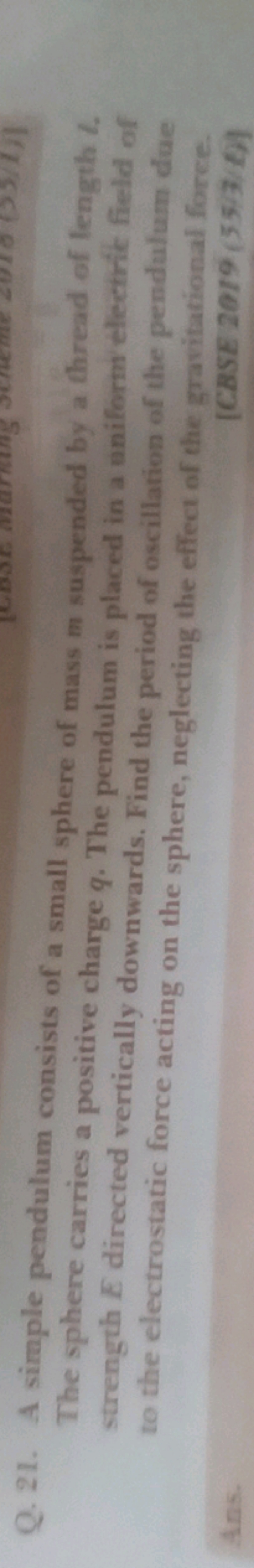 Q. 21. A simple pendulum consists of a small sphere of mass m suspende