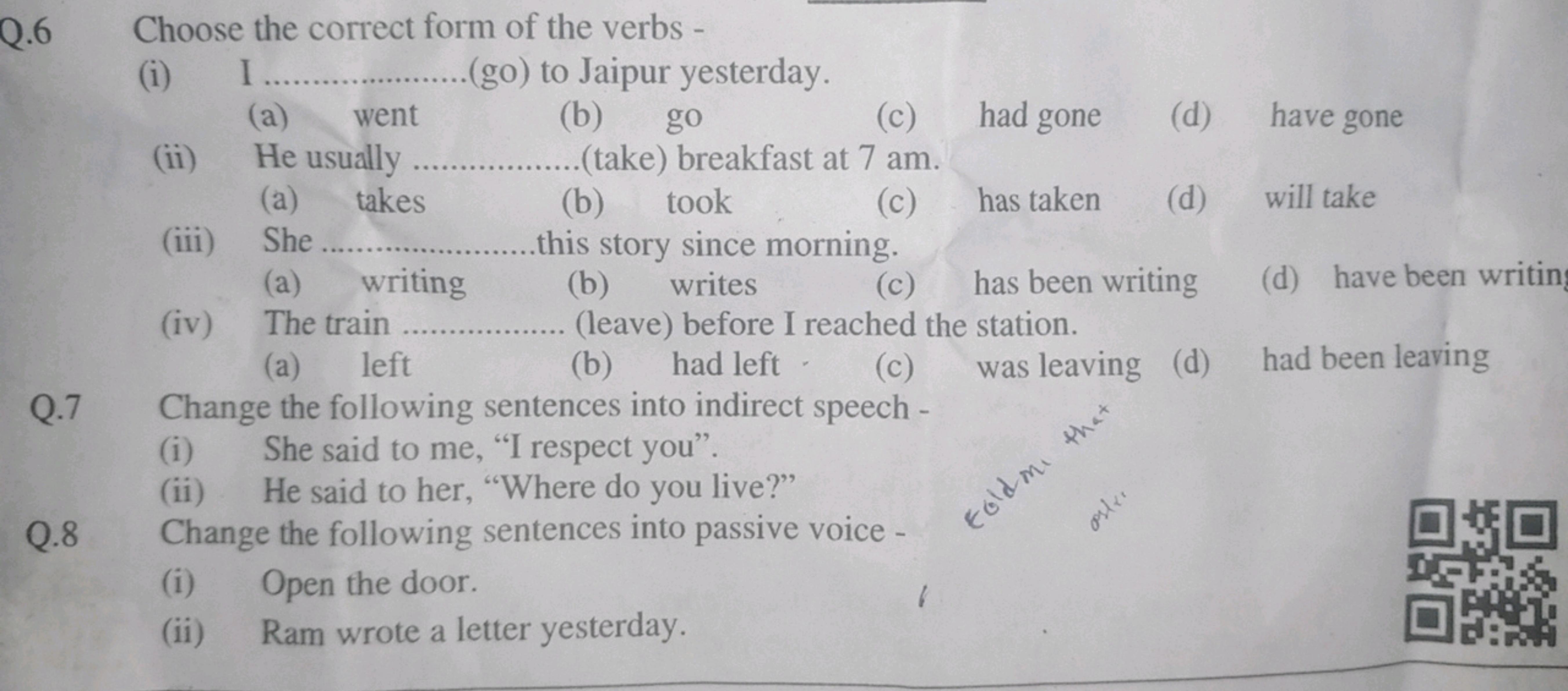 Choose the correct form of the verbs -
Q.6
(i) I........
(a)
went
.(go