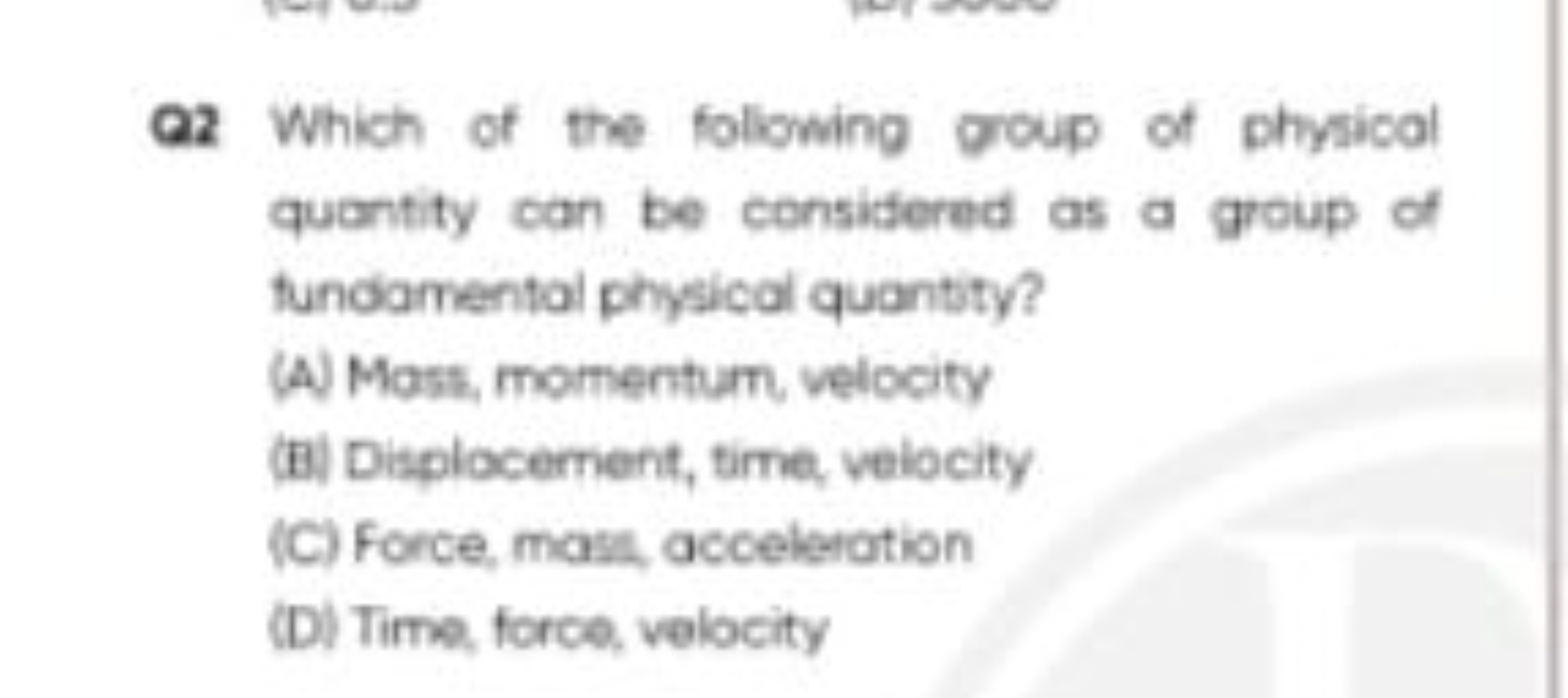 Q2 Which of the following group of physical quantity can be considered