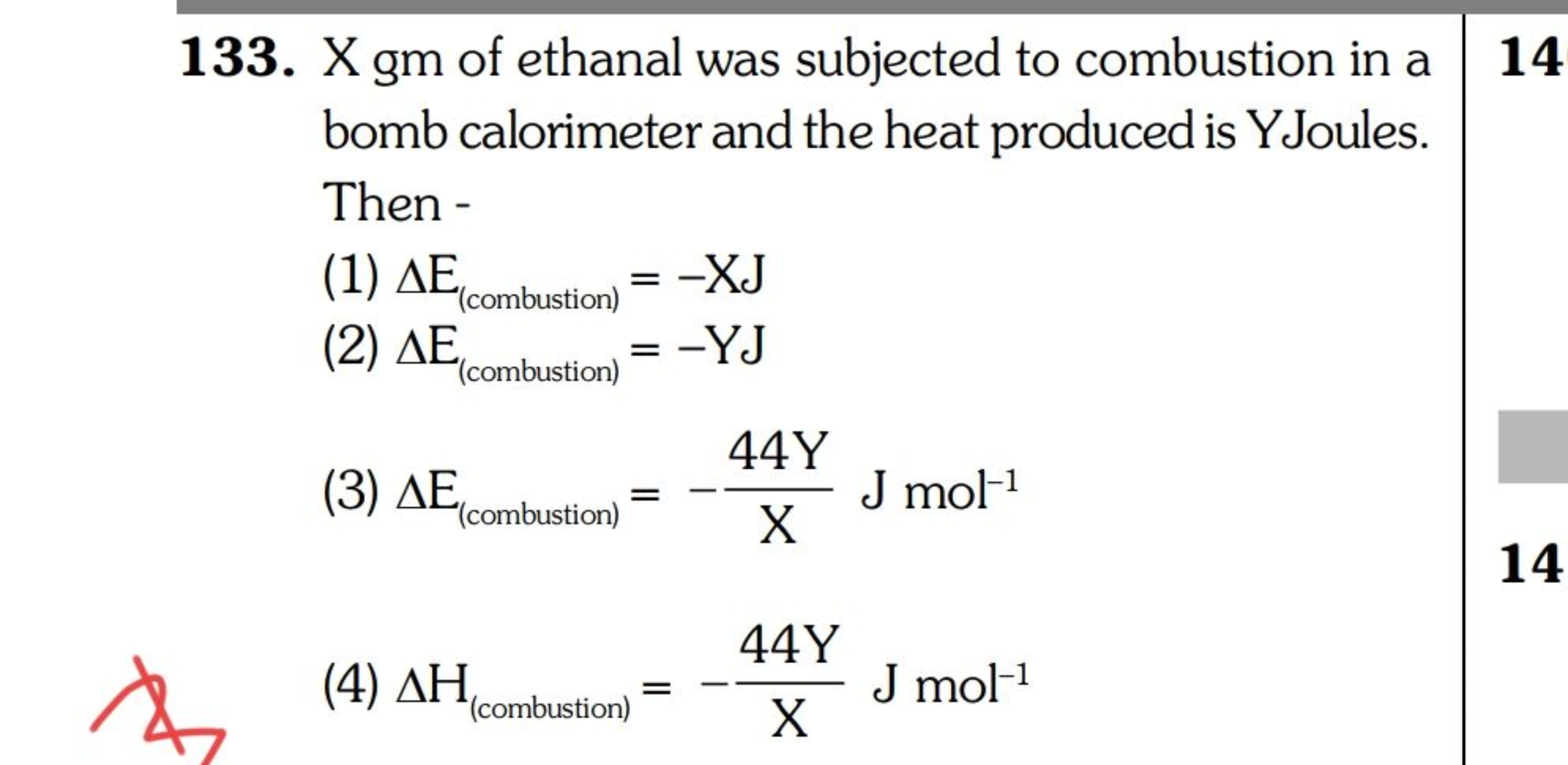 133. Xgm of ethanal was subjected to combustion in a bomb calorimeter 