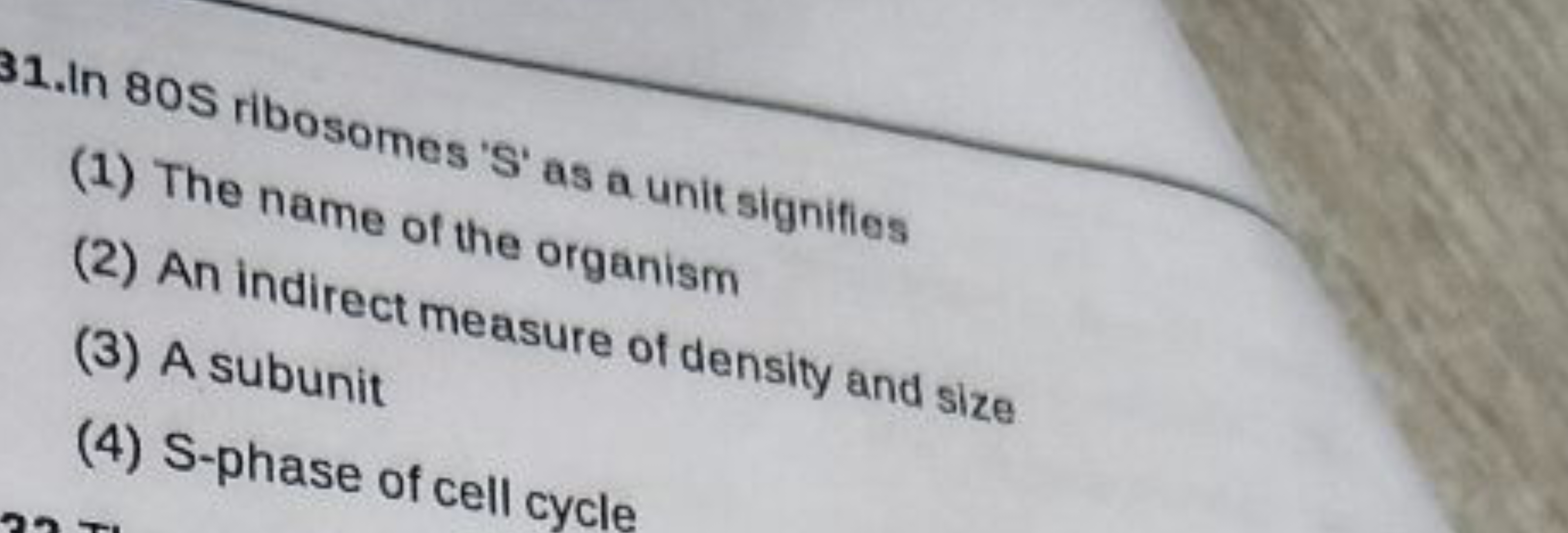 31. In 805 ribosomes ' S ' as a unit signities
(1) The name of the org