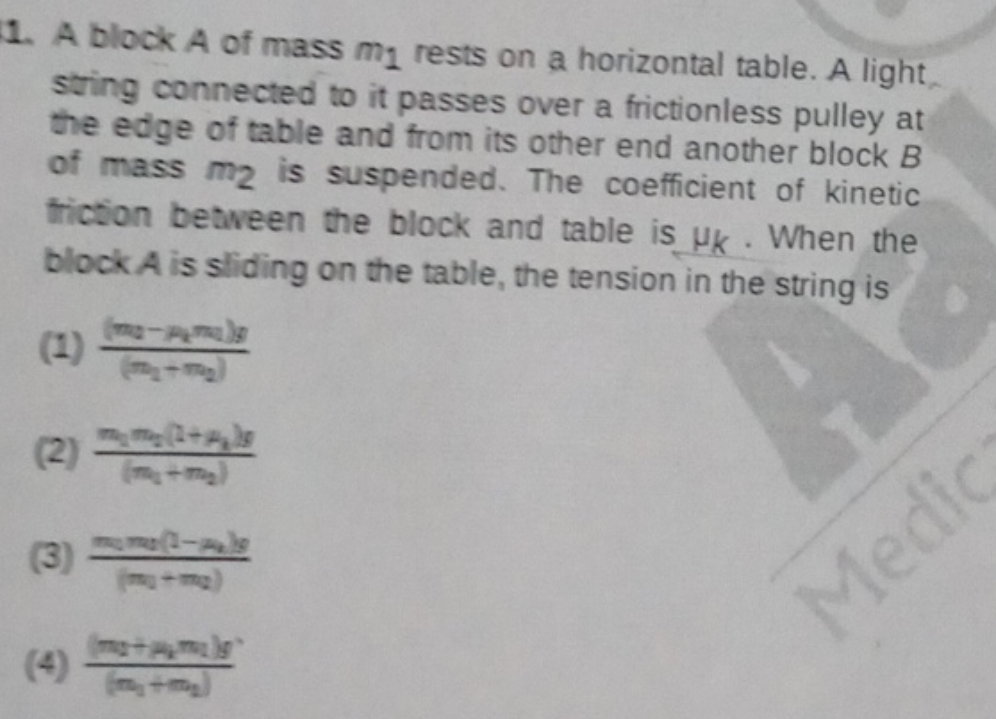 1. A block A of mass m1​ rests on a horizontal table. A light, string 